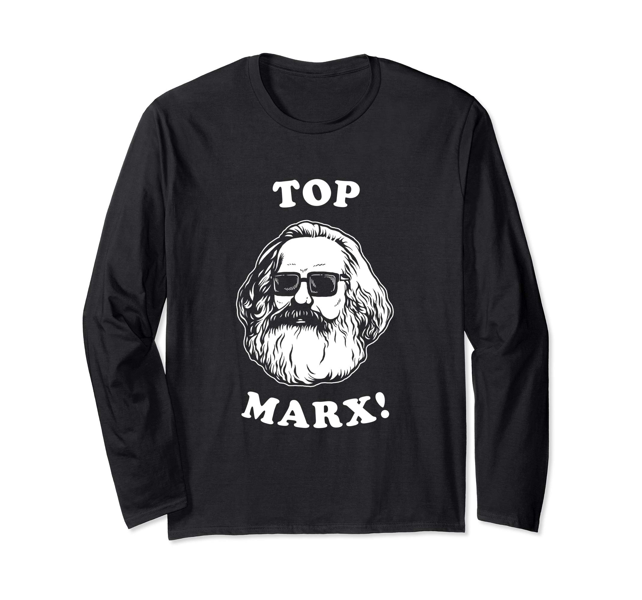 Funny Karl Marx Communism Socialist DesignsTop Marx - Funny Karl Marx Communism Socialist Long Sleeve T-Shirt