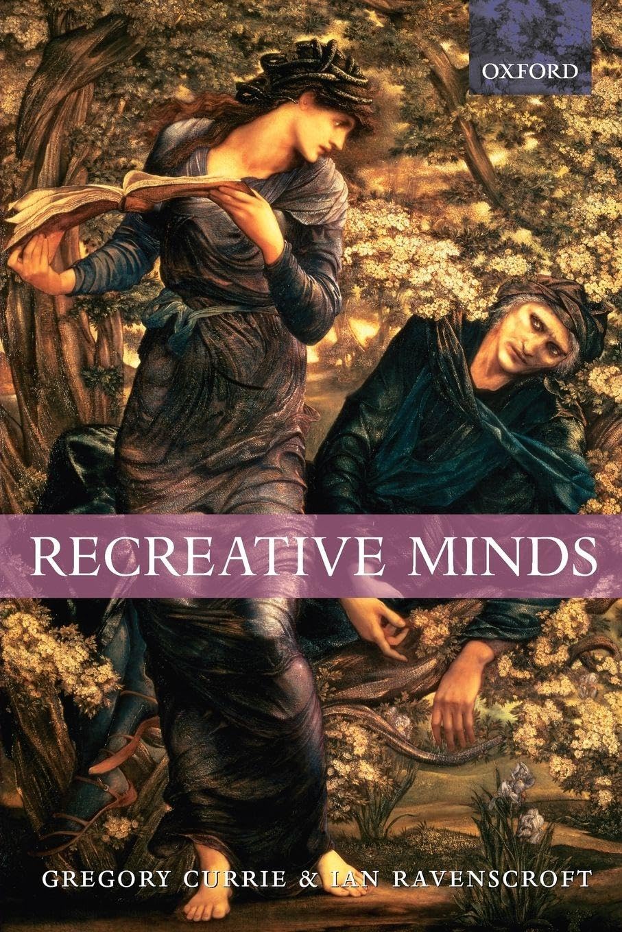 Recreative Minds: Imagination in Philosophy and Psychology