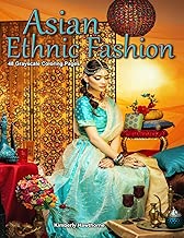 Asian Ethnic Fashion: Life Escapes Adult Coloring Books 48 grayscale coloring pages of traditional clothing of Asian countries