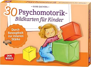 30 Psychomotorik-Bildkarten für Kinder: Durch Bewegtheit zur inneren Stärke. Resilienz bei Kindern fördern: Motorikspielen und Körperübungen. Für ... und innere Balance. 30 Ideen auf Bildkarten)