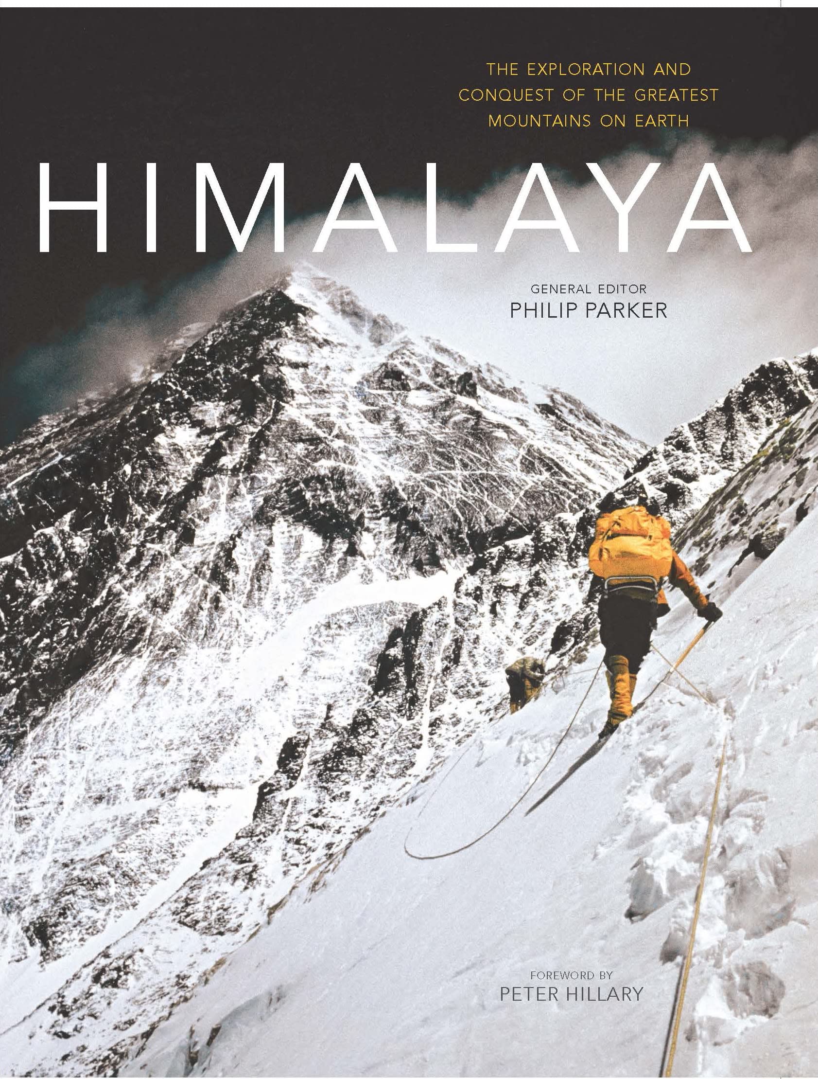 Himalaya: The Exploration and Conquest of the Greatest Mountains on Earth Hardcover – 30 Oct. 2013