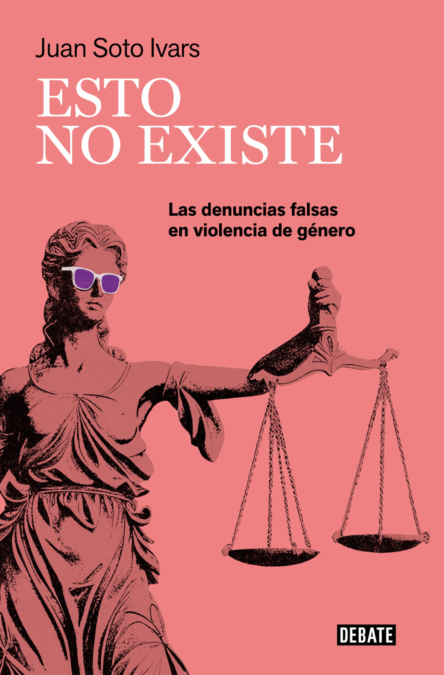 Esto no existe: Las denuncias falsas en violencia de género (Ensayo y Pensamiento)