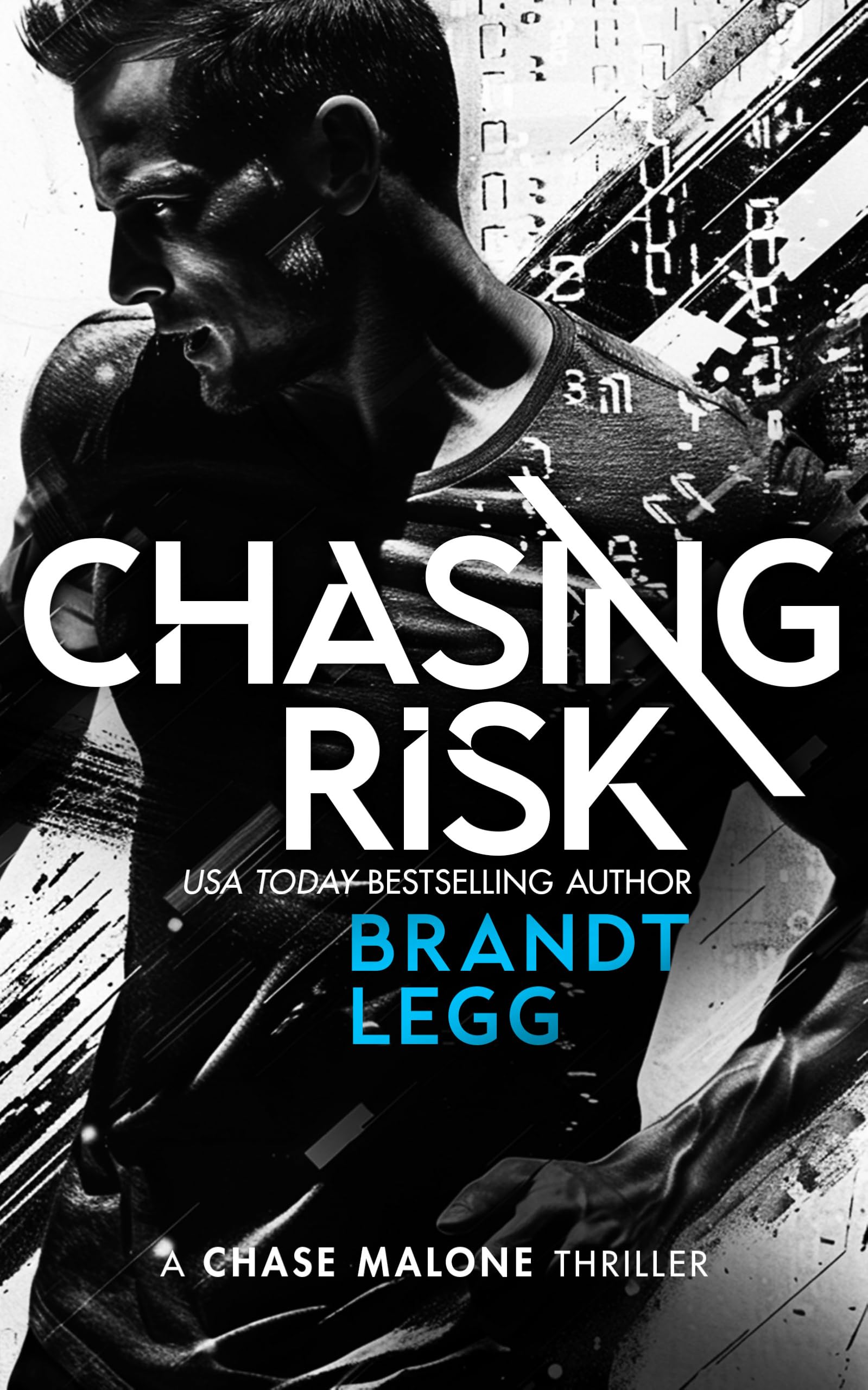 Chasing Risk: An Action Adventure Techno Thriller: 7 (Chase Malone Thriller)