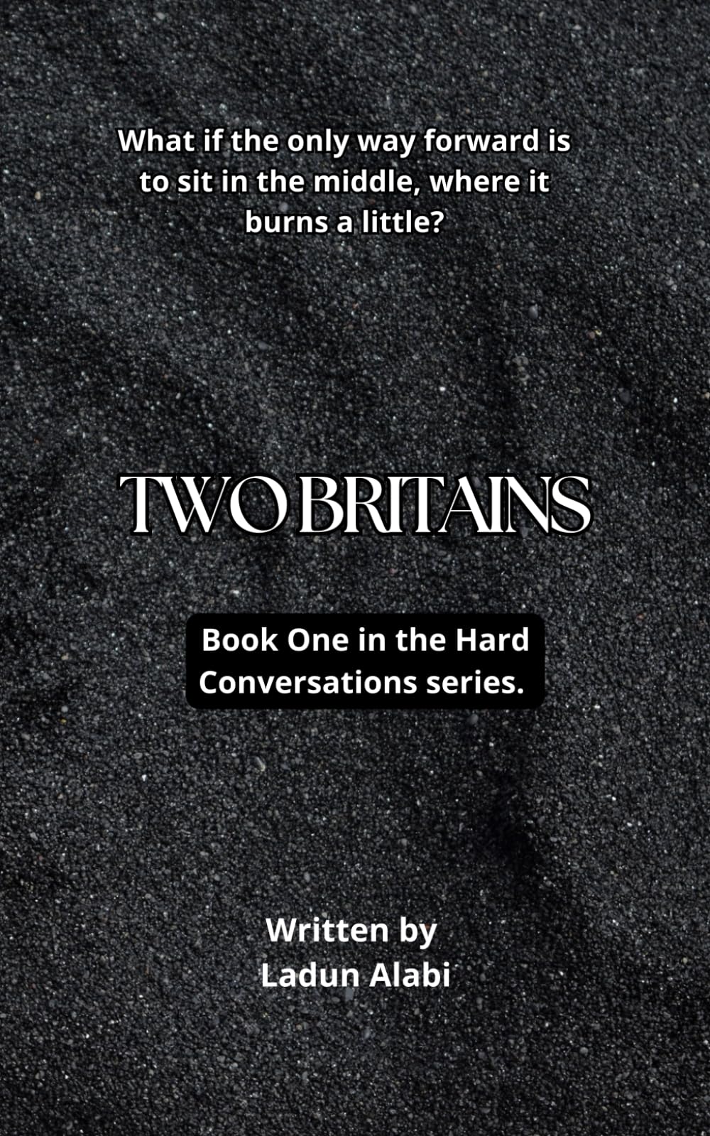 Two Britains: Book One in the Hard Conversations series.