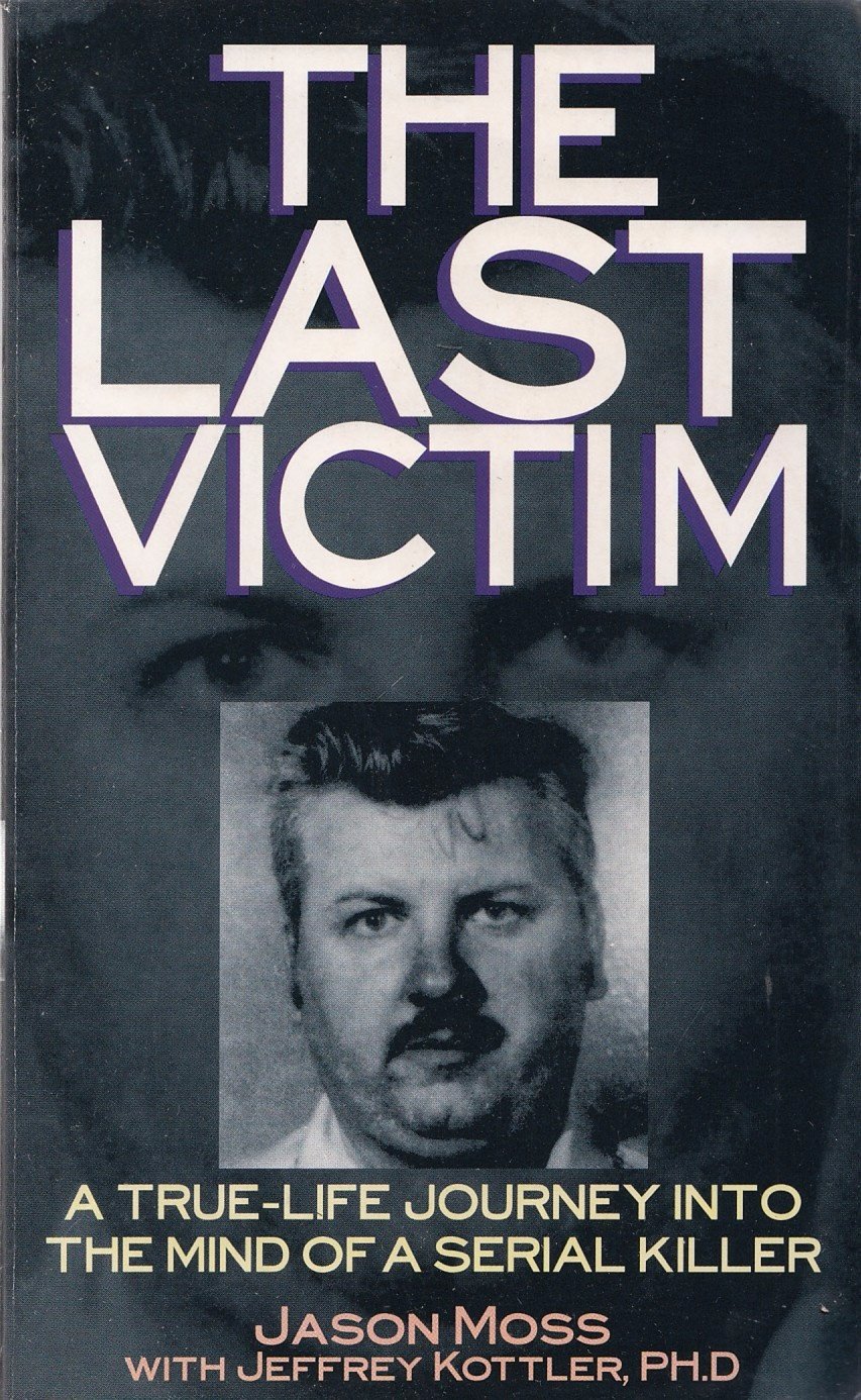 The Last Victim: A True-life Journey into the Mind of the Serial Killer