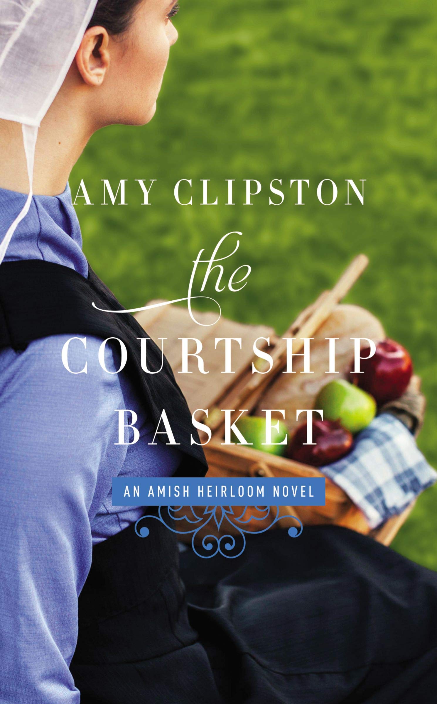 The Courtship Basket: 2 (An Amish Heirloom Novel)