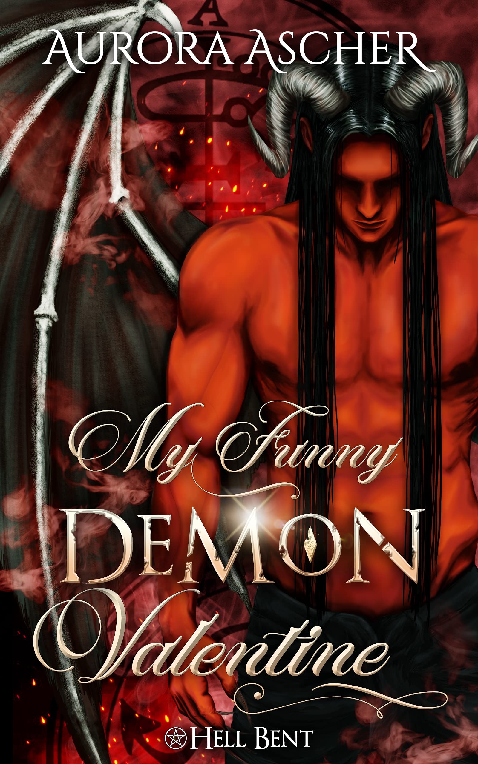 My Funny Demon Valentine: A Paranormal Demon Romance (Hell Bent Book 1)