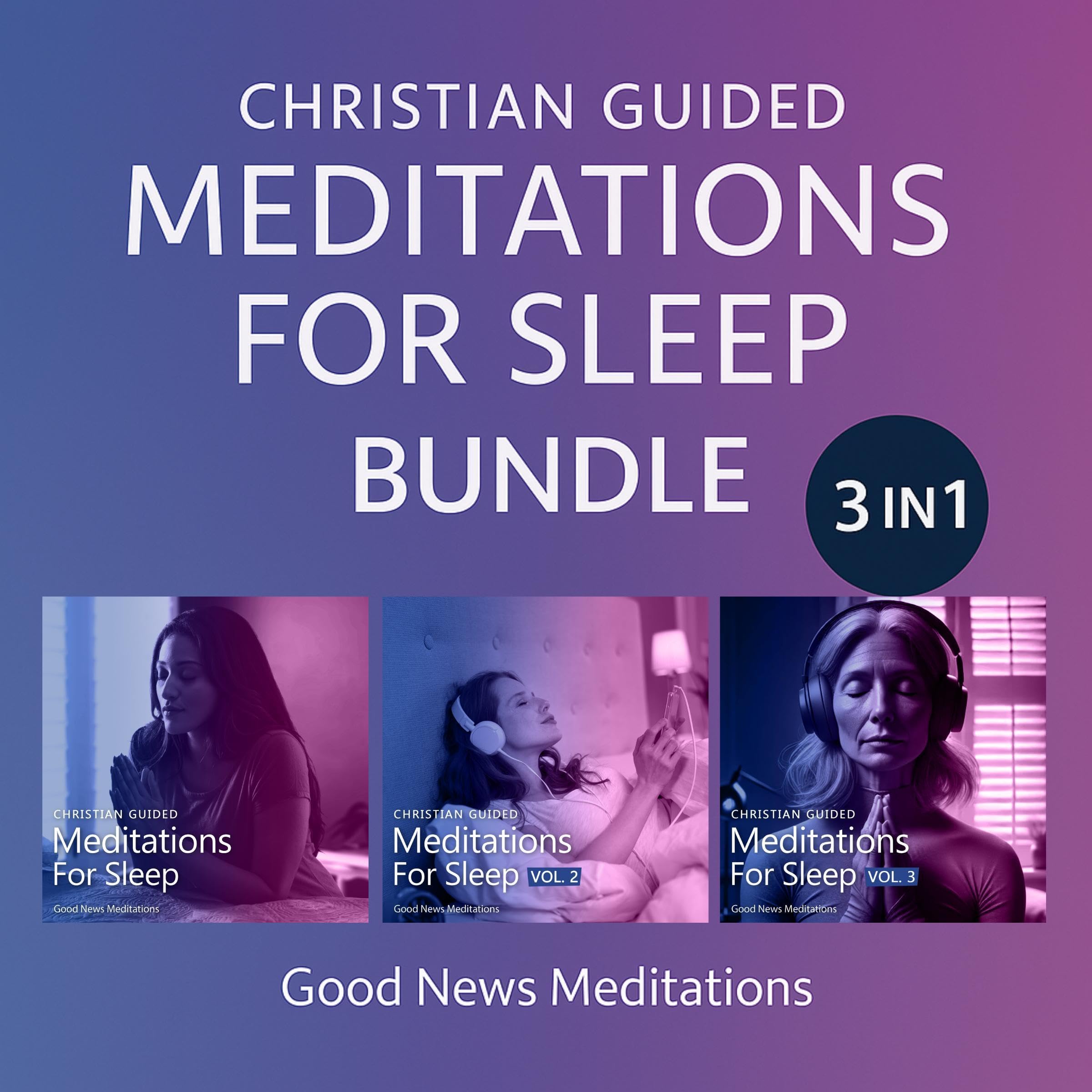 Cover art for Christian Guided Meditations for Sleep Bundle: 3 in 1