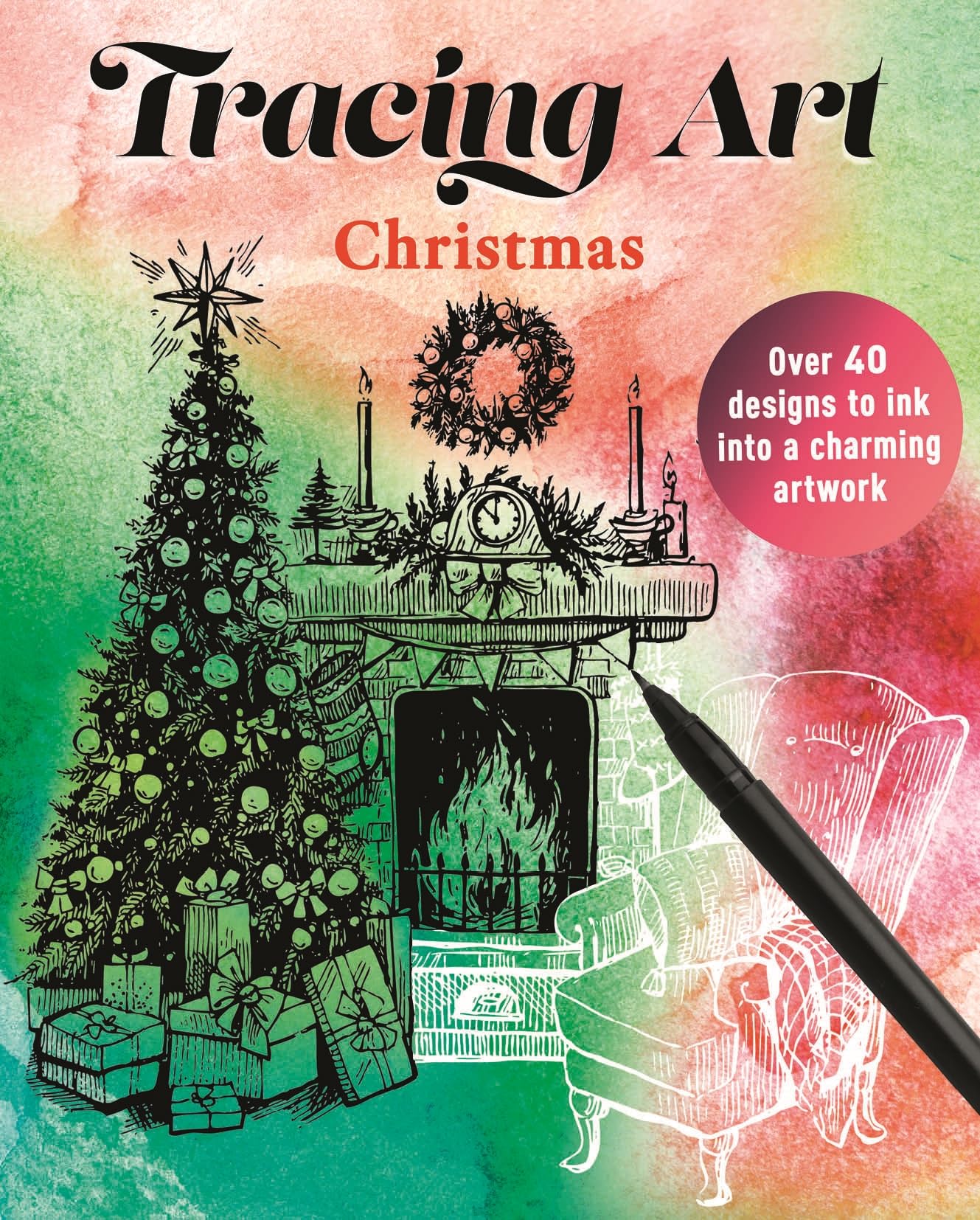 Tracing Art: Christmas: Over 40 Designs to Ink Into a Charming Artwork