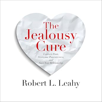 The Jealousy Cure Audiobook by Robert L. Leahy episode artwork