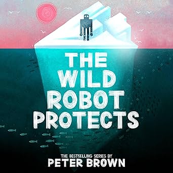 The Wild Robot Protects (Wild Robot Book 3) book cover