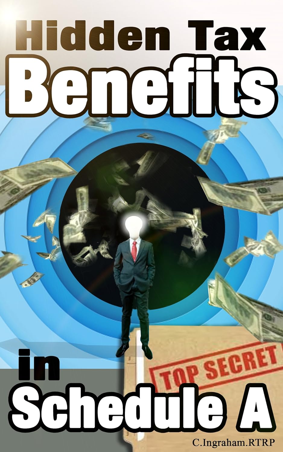 The Hidden Benefits in Schedule A Updated May 2014 (Tax