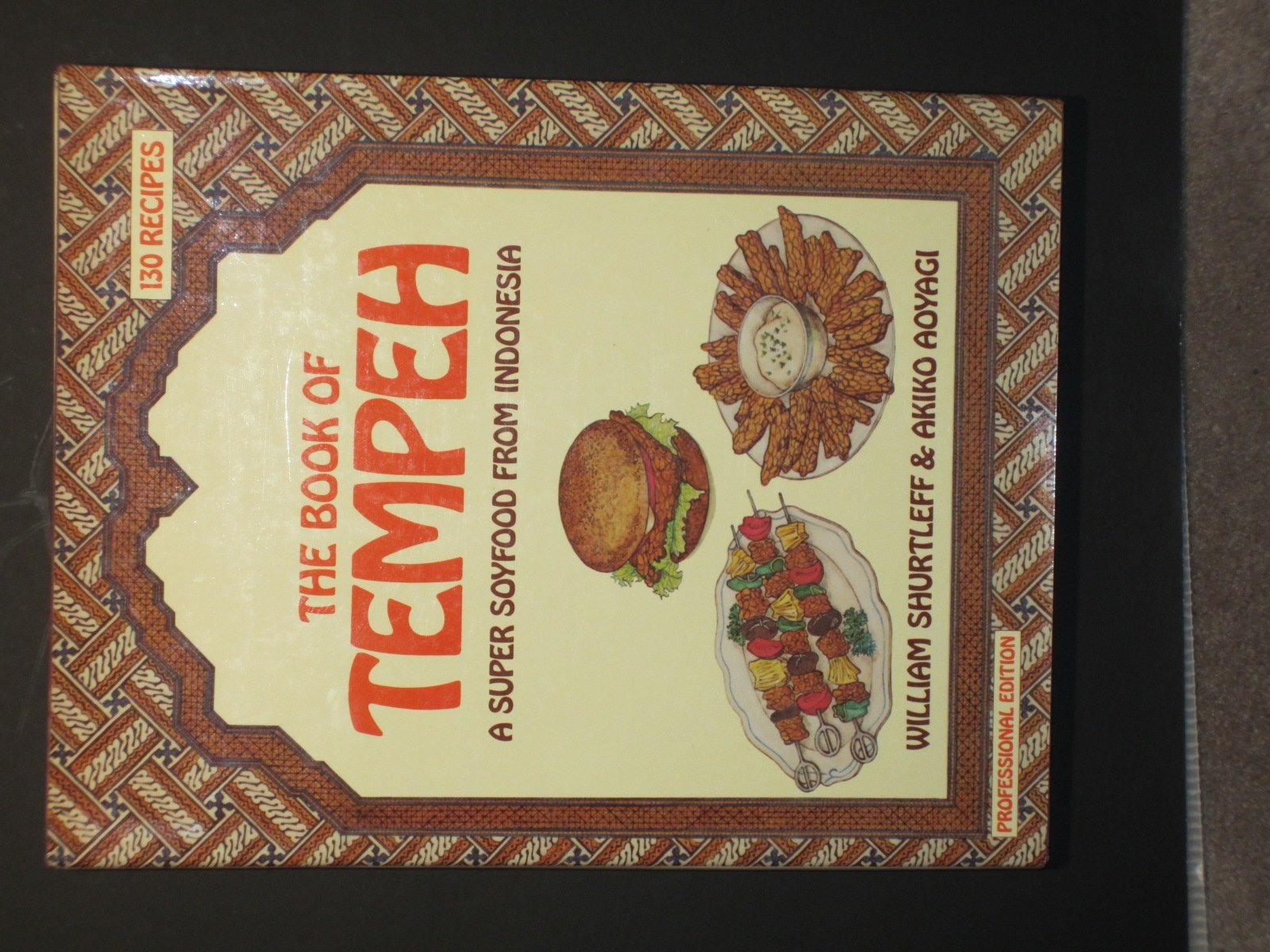 The Book of Tempeh: A Super Soyfood from Indonesia, Professional Edition