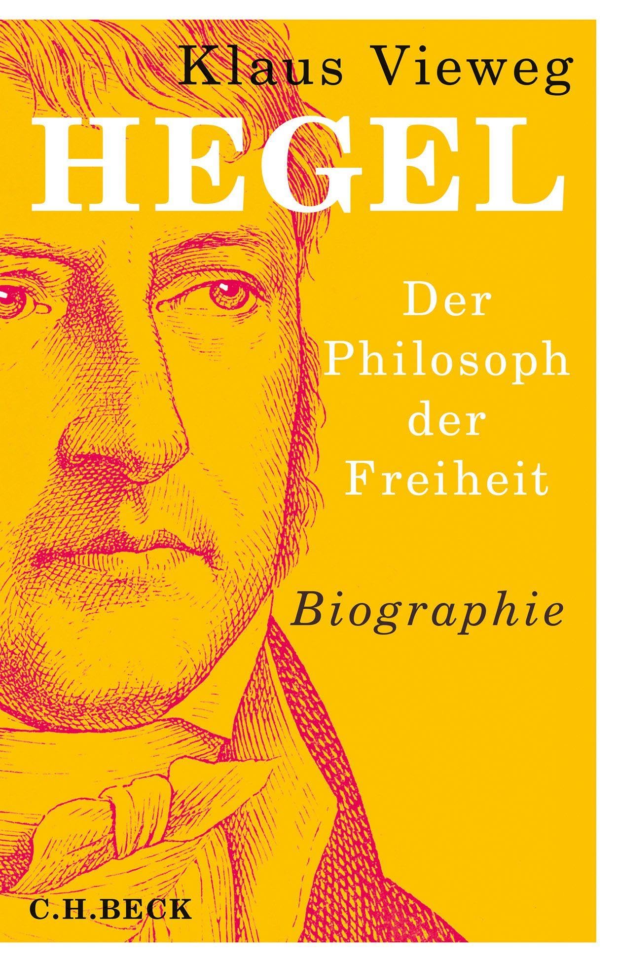 Hegel: Der Philosoph der Freiheit