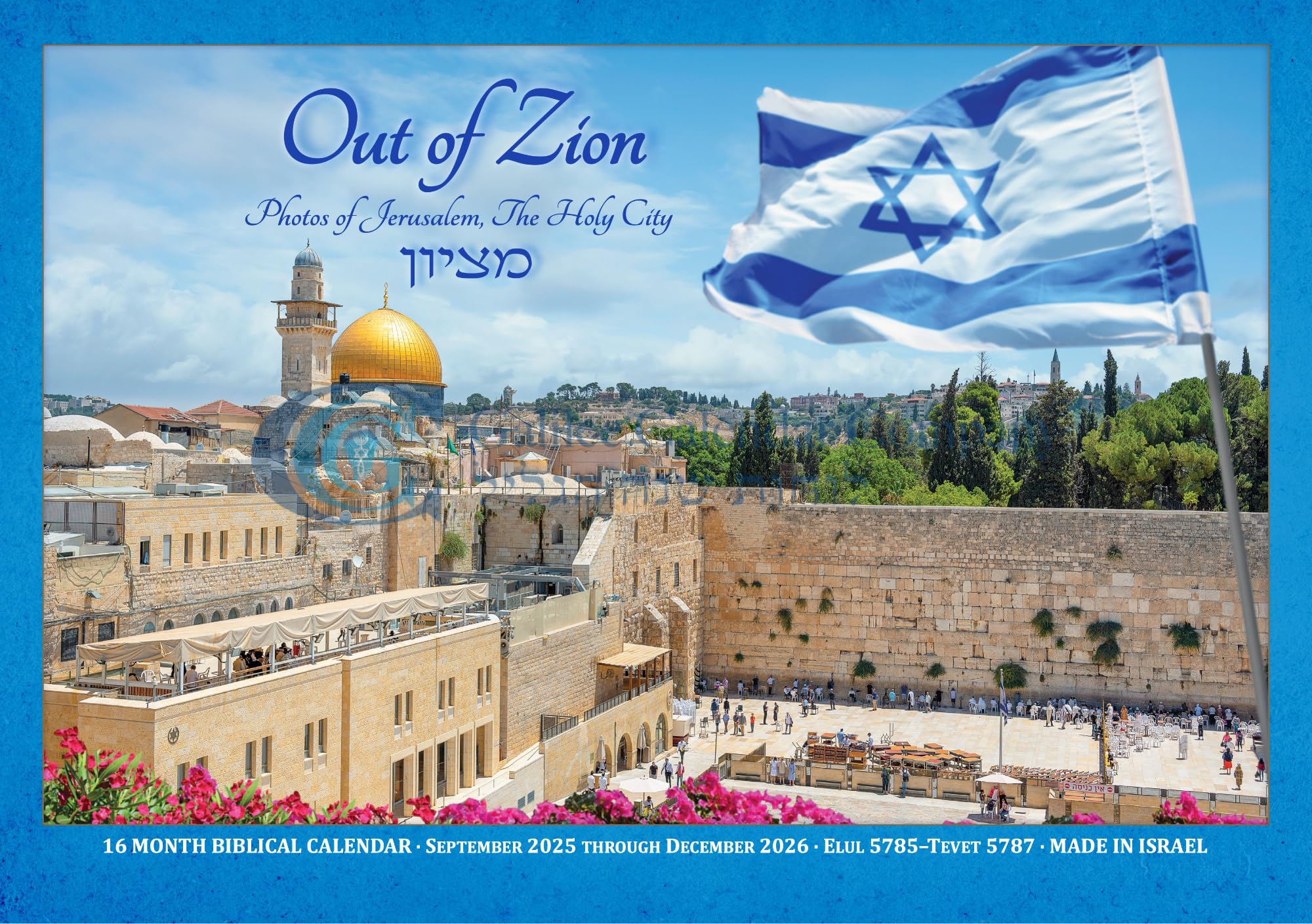 2025-2026 Out of Zion - Messianic Calendar from Israel featuring photos of Jerusalem, the Holy City, 16-Months Sept 2025-Dec 2026