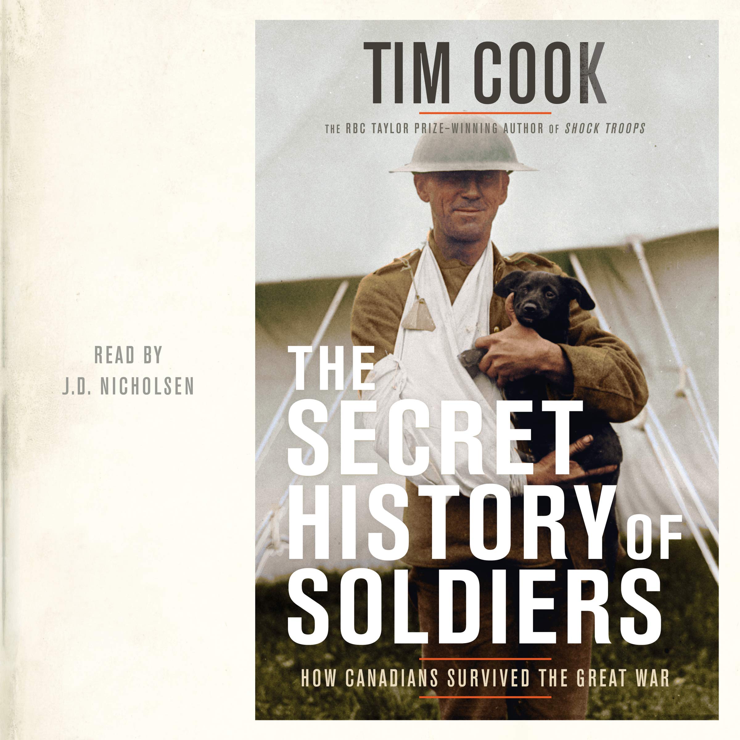 The Secret History of Soldiers: How Canadians Survived the Great War