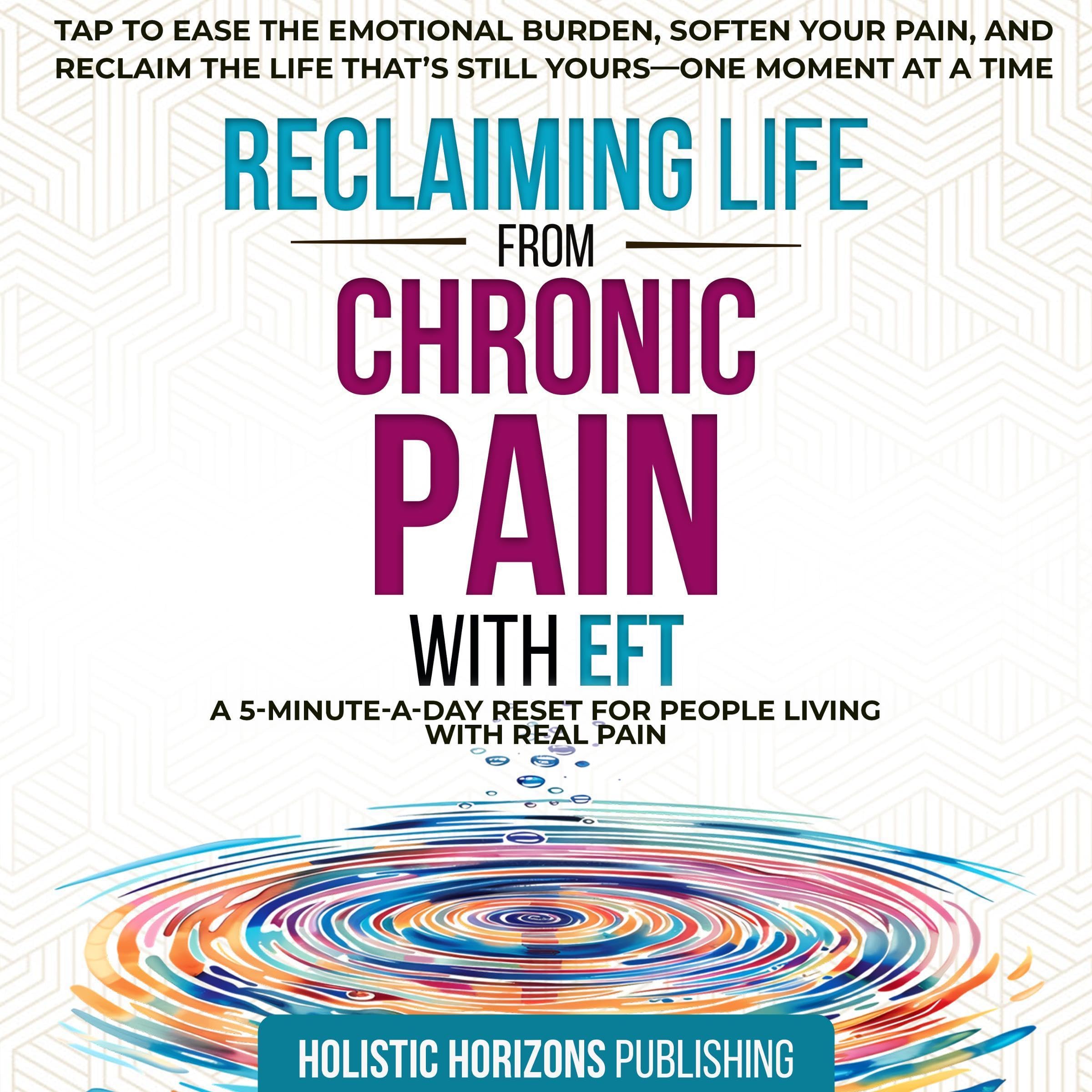 Reclaiming Life from Chronic Pain with EFT