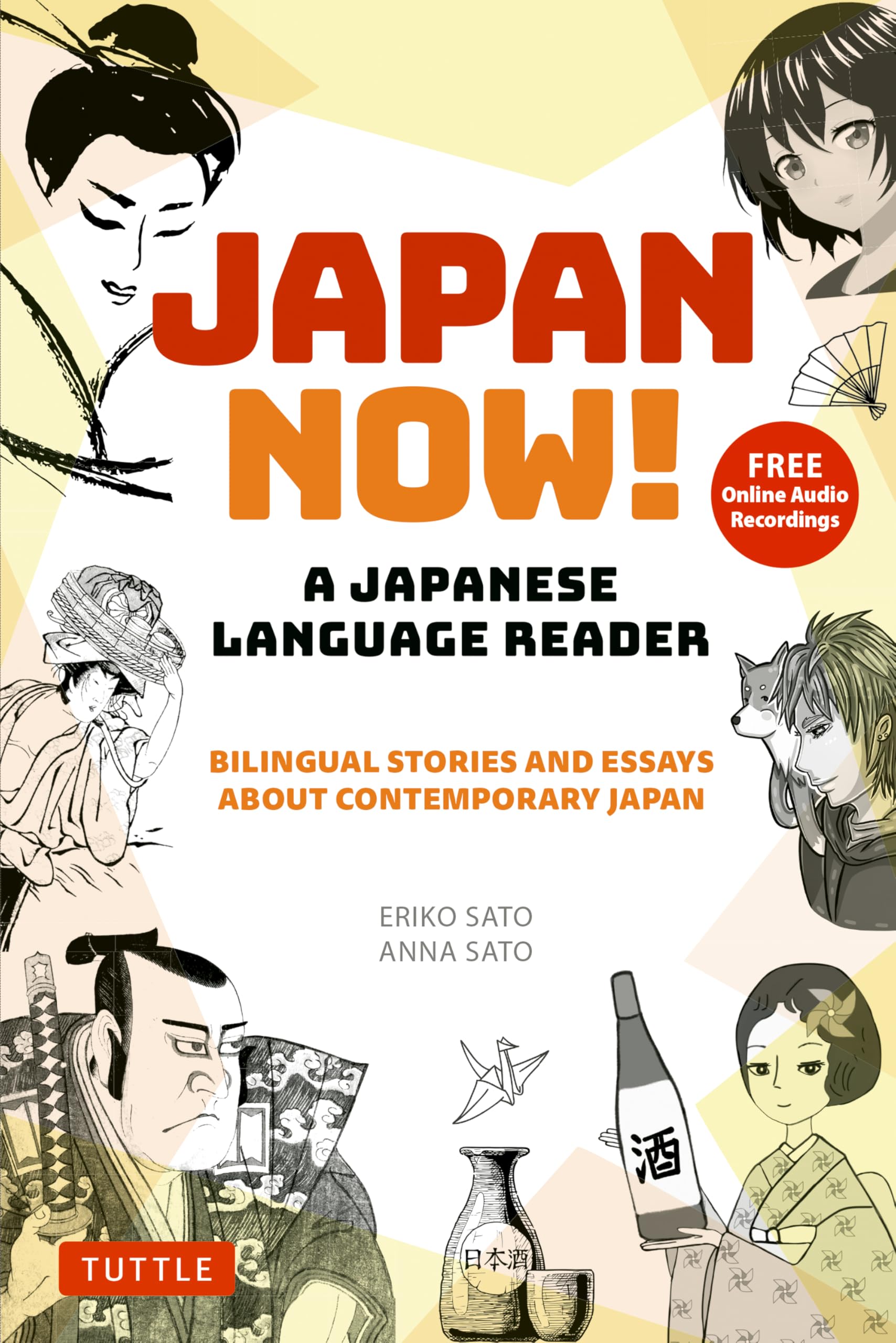 Japan Now! A Japanese Language Reader: Bilingual Stories and Essays about Contemporary Japan (With Free Online Audio Recordings)