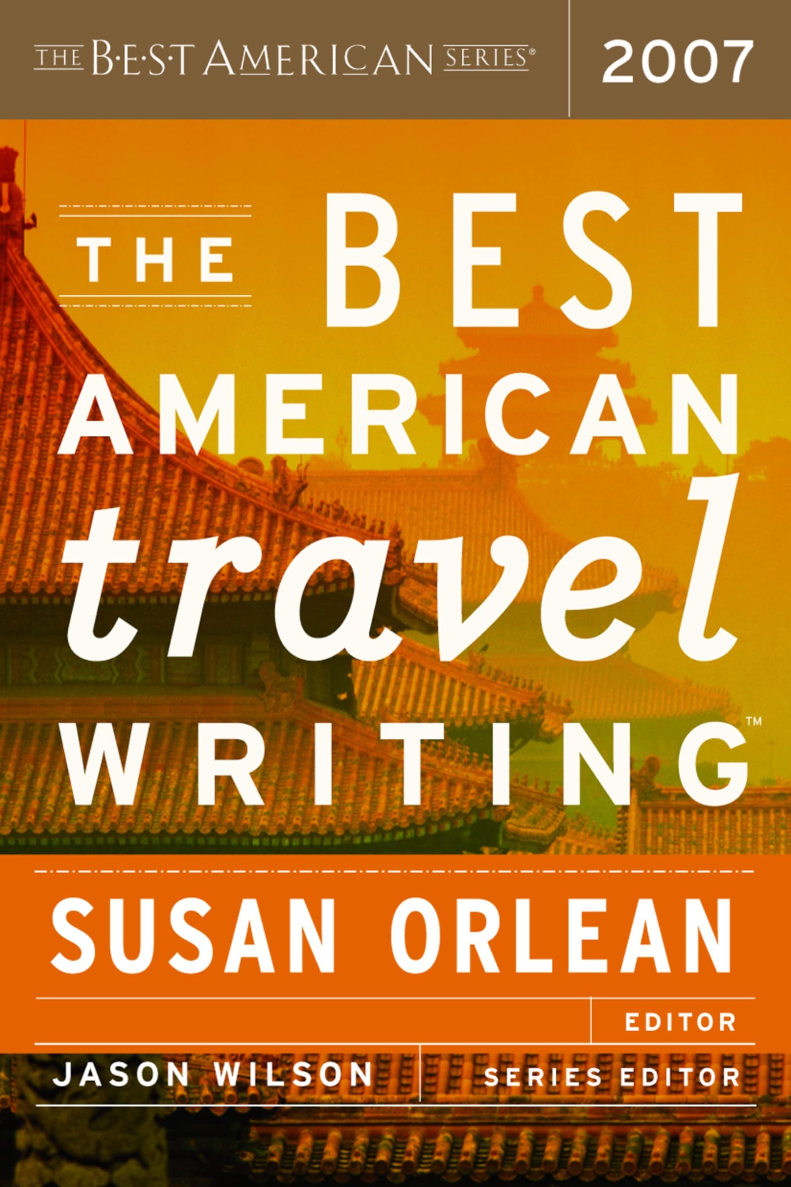 The Best American Travel Writing 2007 Wilson, Jason, Orlean, Susan
