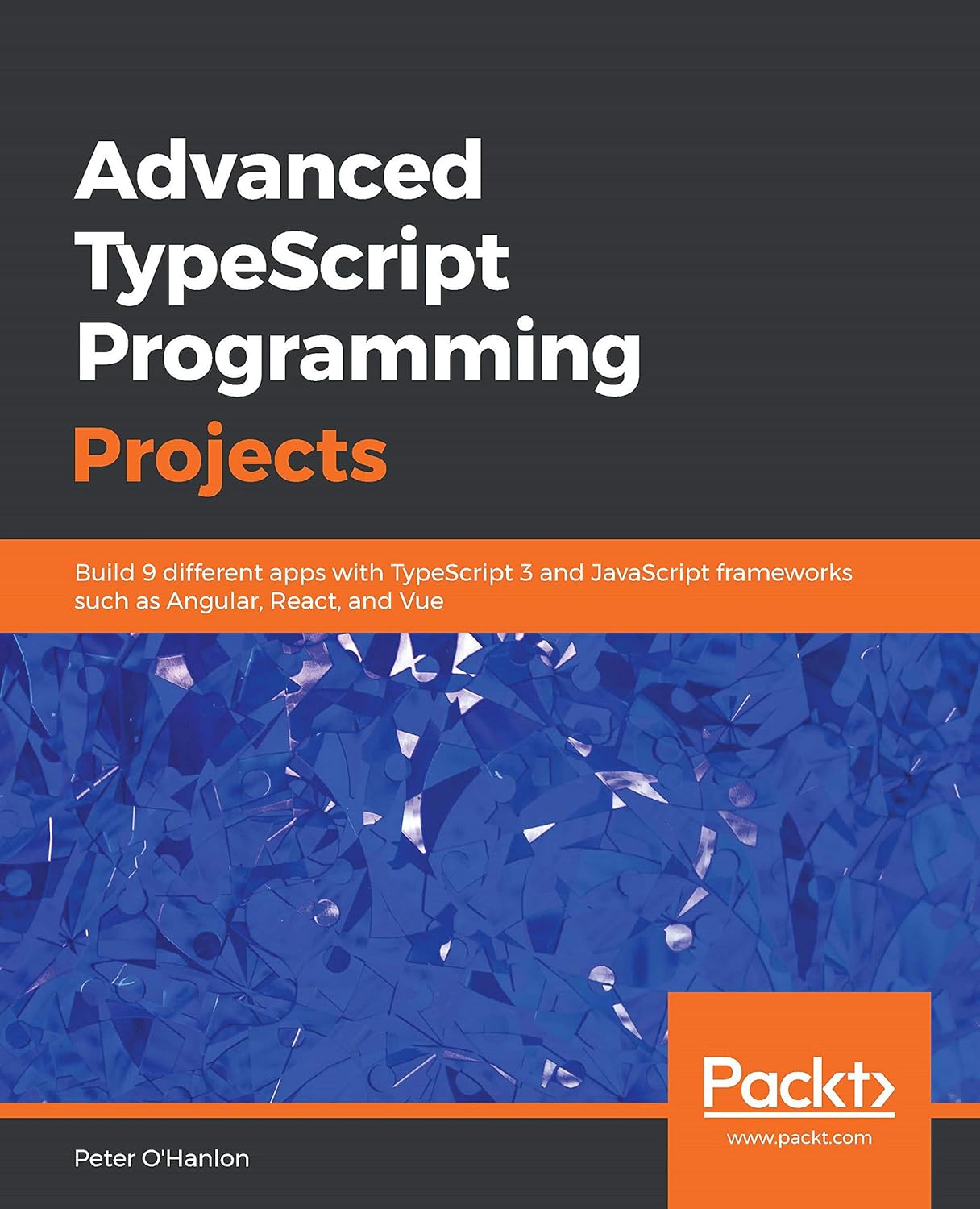 Amazon.com: Advanced TypeScript Programming Projects: Build 9 different ...