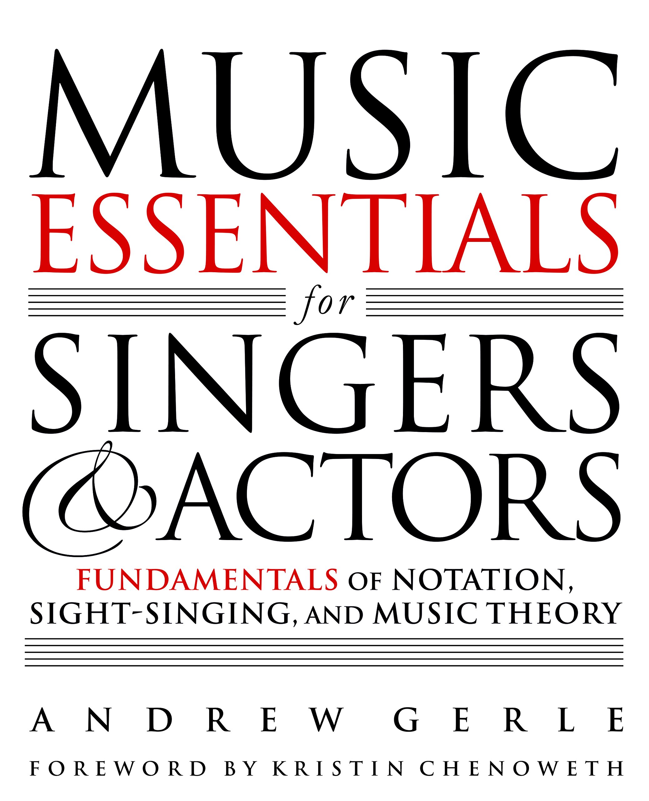 Music Essentials for Singers and Actors: Fundamentals of Notation, Sight-Singing and Music Theory