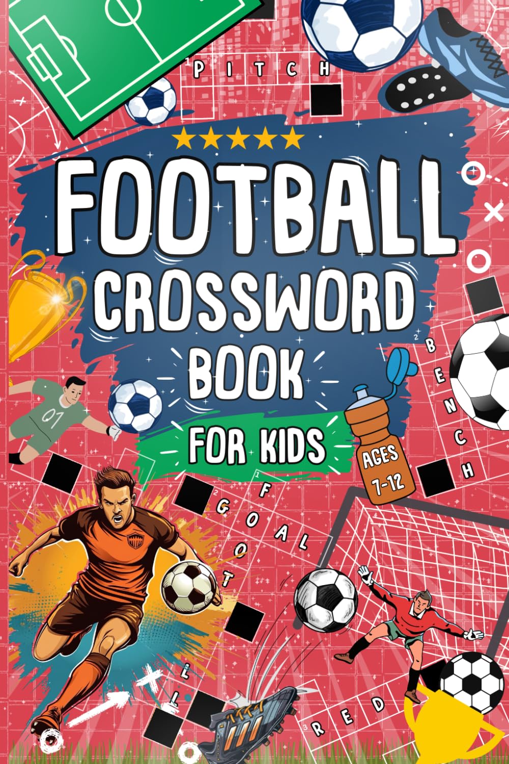 Football Crossword Book For Kids Ages 7-12: Perfect For Football Mad Kids