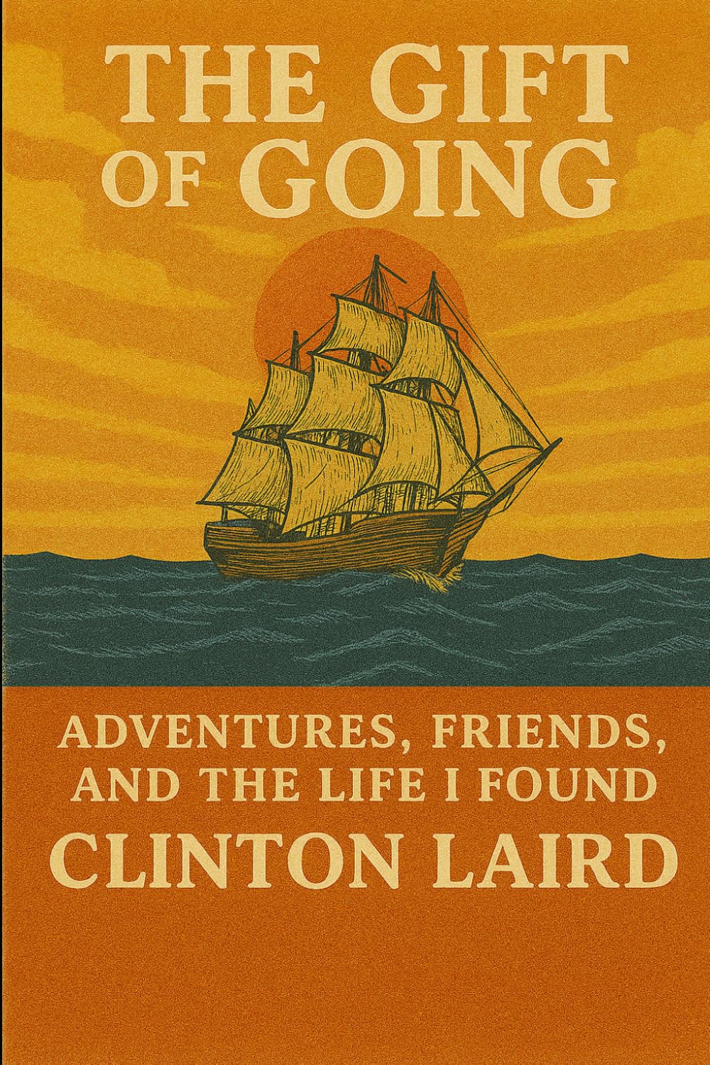 THE GIFT OF GOING: A Memoir of Travel, Chance, and the People Who Changed My Life