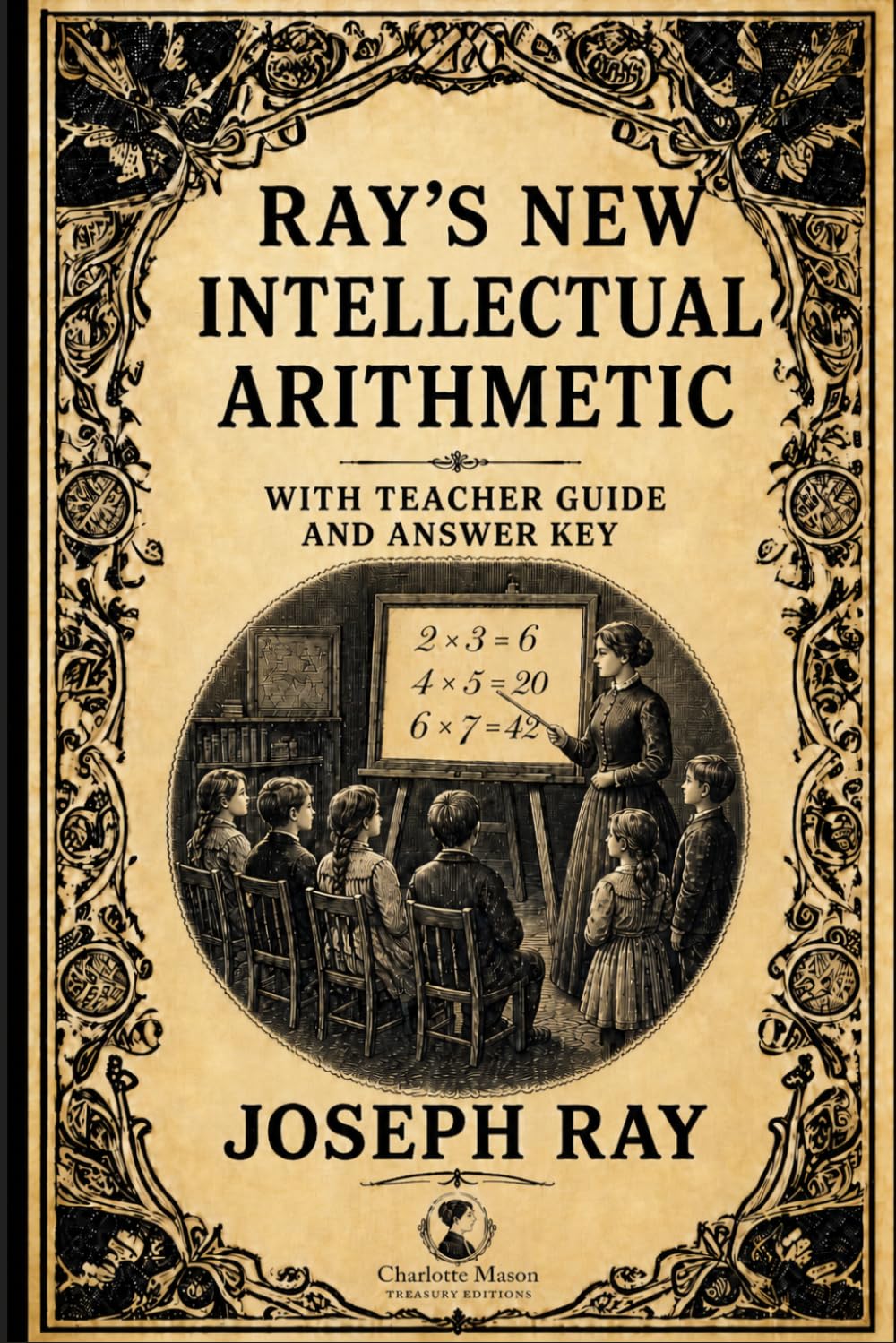 Ray’s Intellectual Arithmetic with Teacher Guide and Answer Key: Book 2 of the series - Mathematics for 3rd and 4th Grade (Ray's Arithmetic)