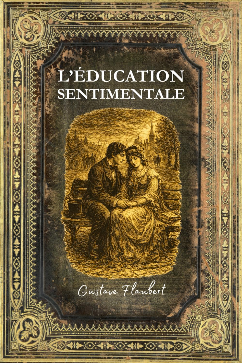 L'éducation Sentimentale: Texte intégral - Edition Collector enrichie d'une biographie complète de Flaubert