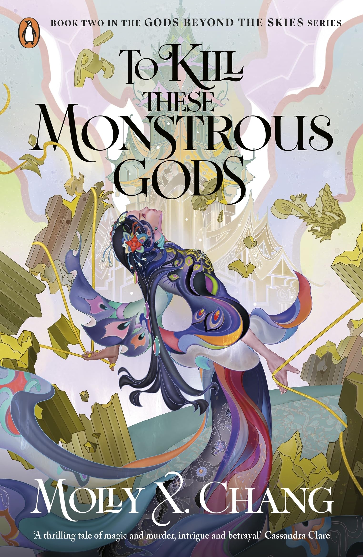 To Kill These Monstrous Gods: The second book in the captivating fantasy series, from the bestselling author of To Gaze Upon Wicked Gods (Gods Beyond the Skies, 2)