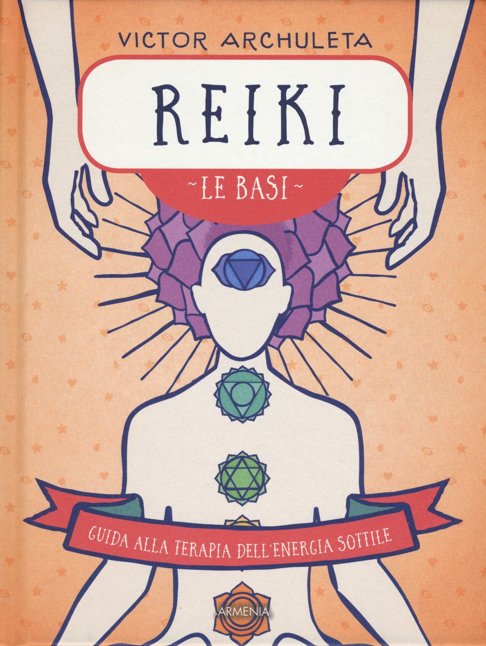 Reiki. Le Basi. Guida Alla Terapia Dell'energia Sottile - 4