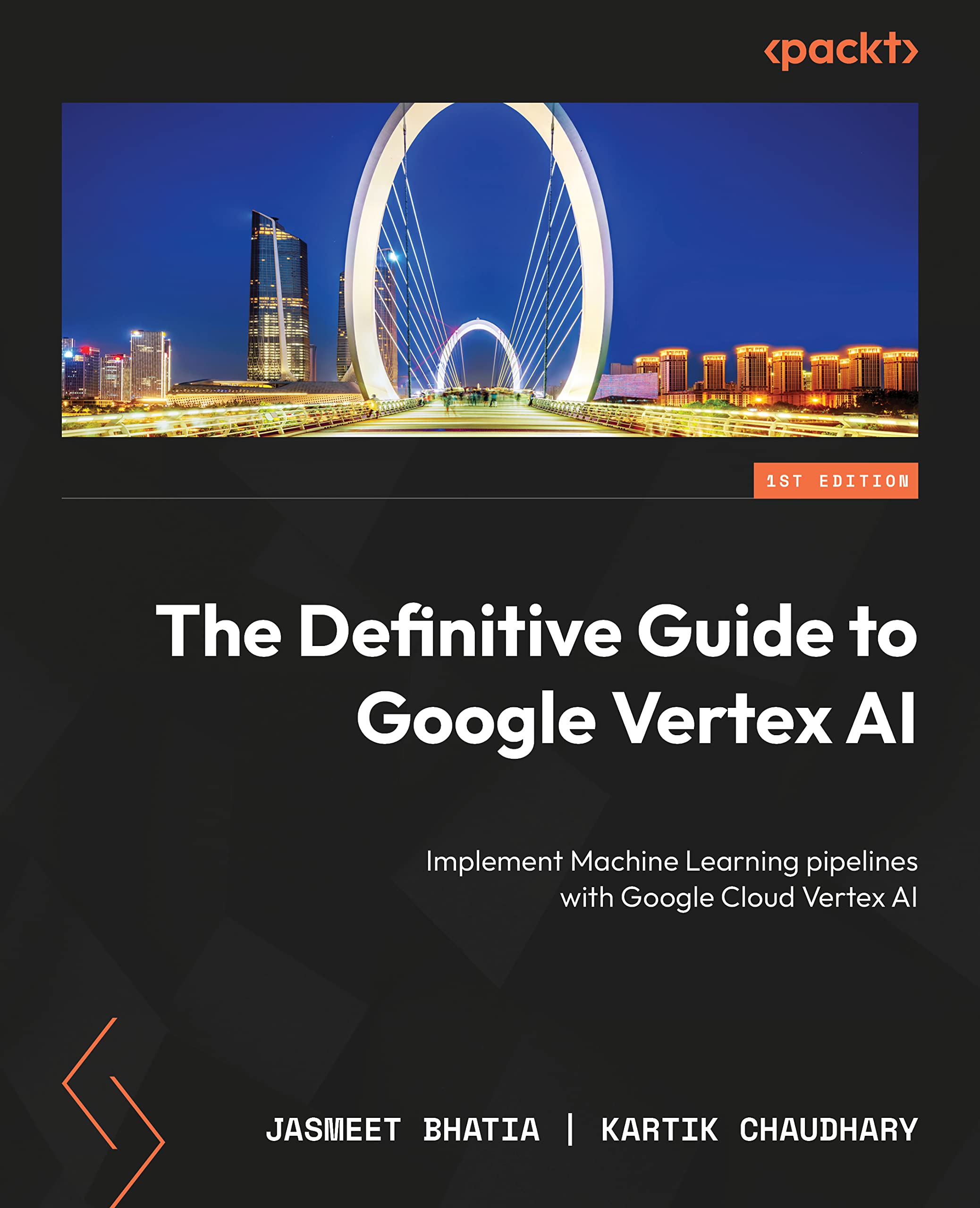The Definitive Guide to Google Vertex AI: Accelerate your machine learning journey with Google Cloud Vertex AI and MLOps best practices