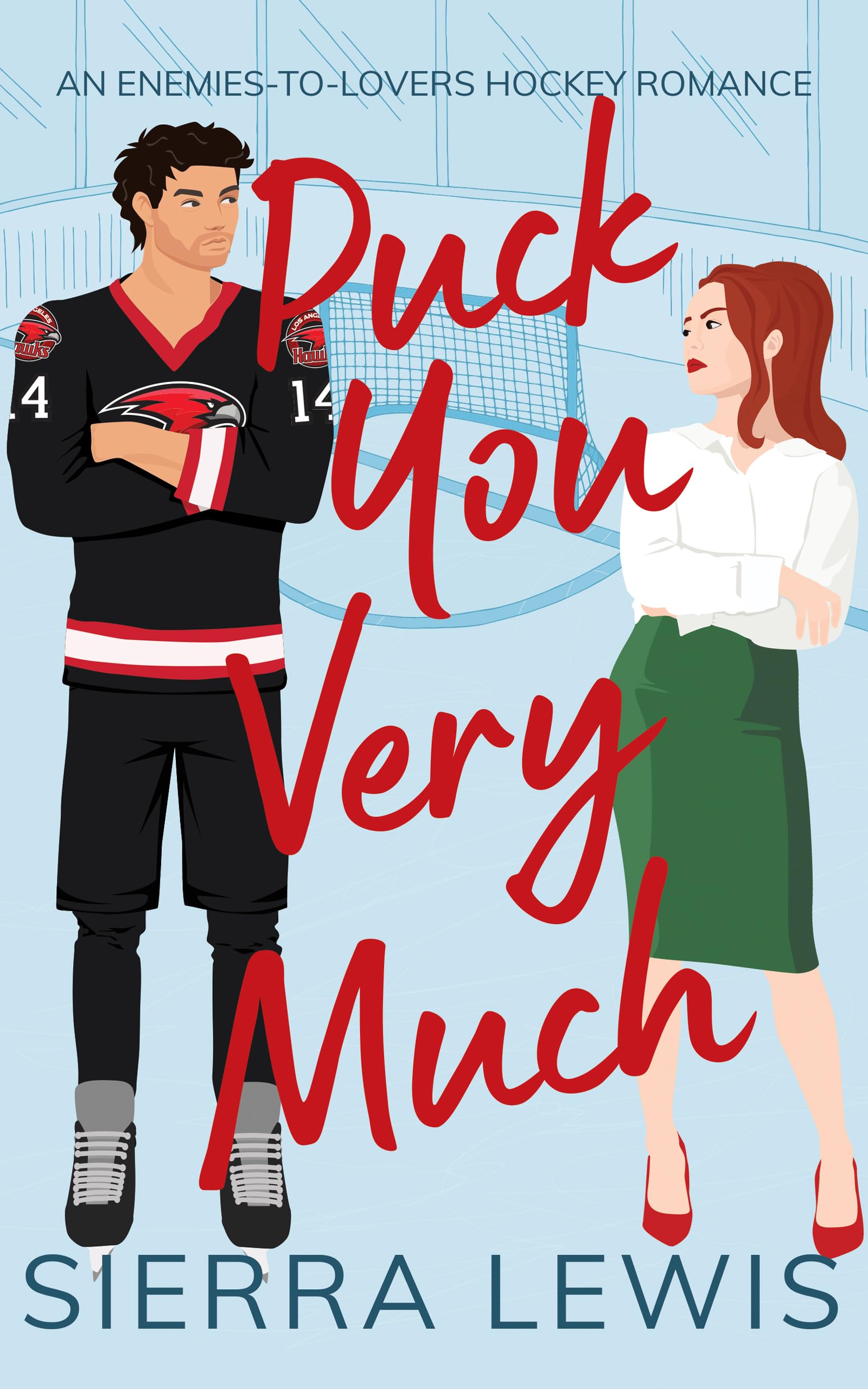 Puck You Very Much: An Enemies-to-Lovers Hockey Romance (L.A. Hawks Hockey Book 1)