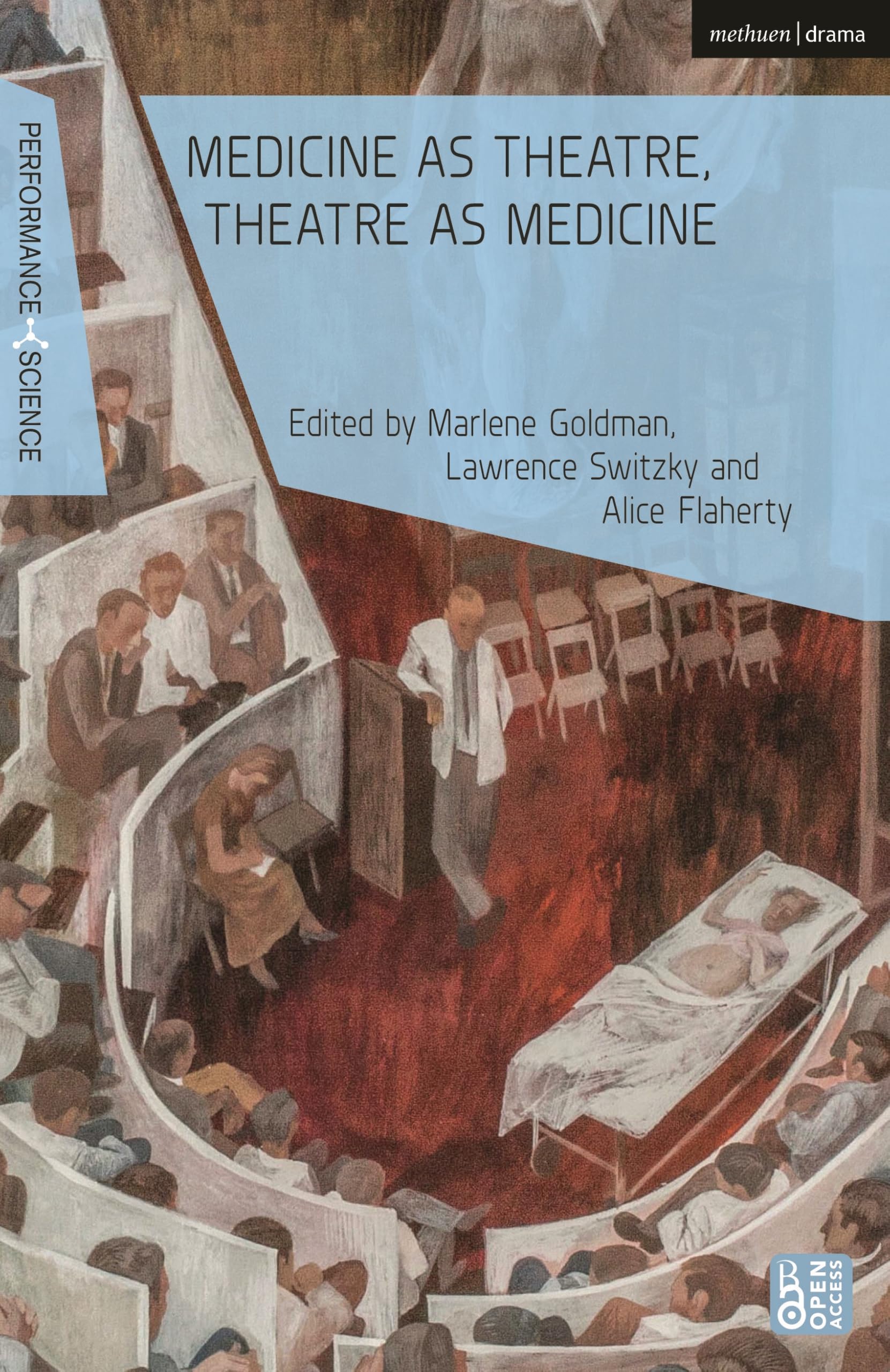 Medicine as Theatre, Theatre as Medicine (Performance and Science: Interdisciplinary Dialogues)