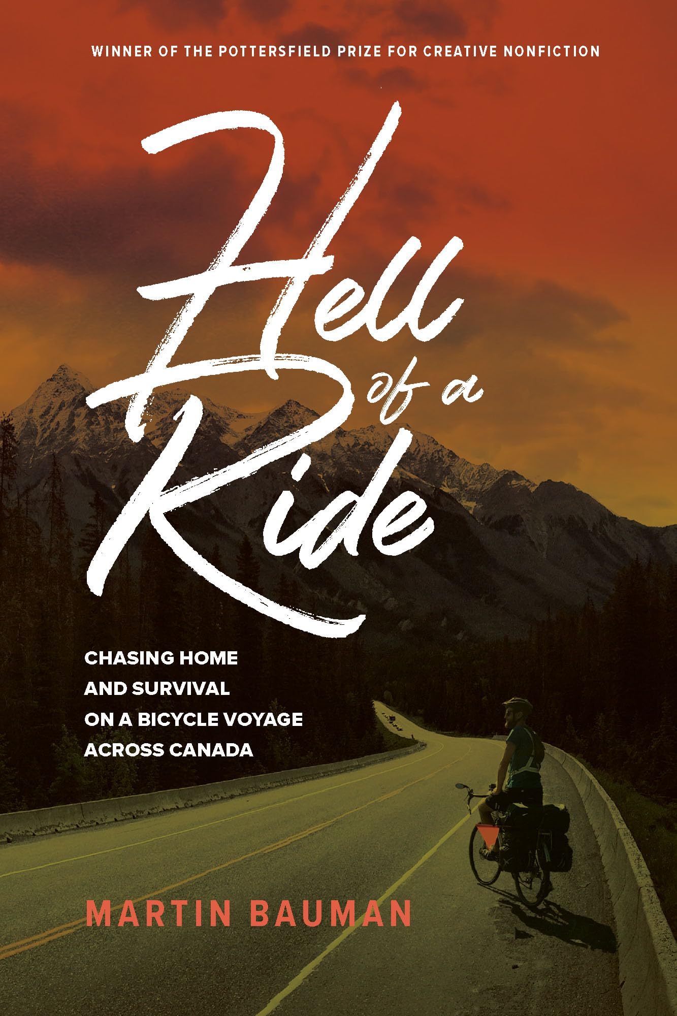 Hell of a Ride: Chasing Home and Survival on a Bicycle Voyage Across Canada: Bauman, Martin: 9781990770470: Books - Amazon.ca