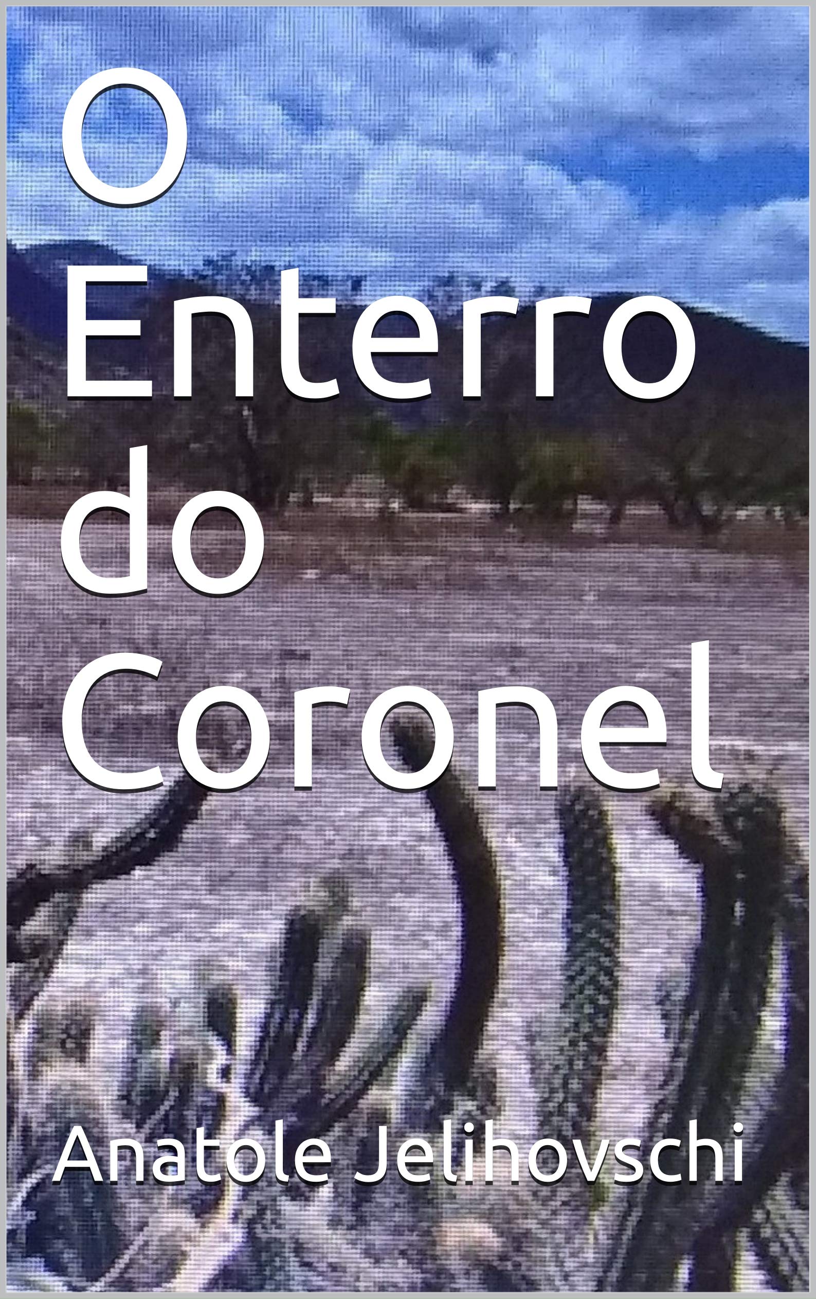 O Enterro do Coronel (Portuguese Edition)