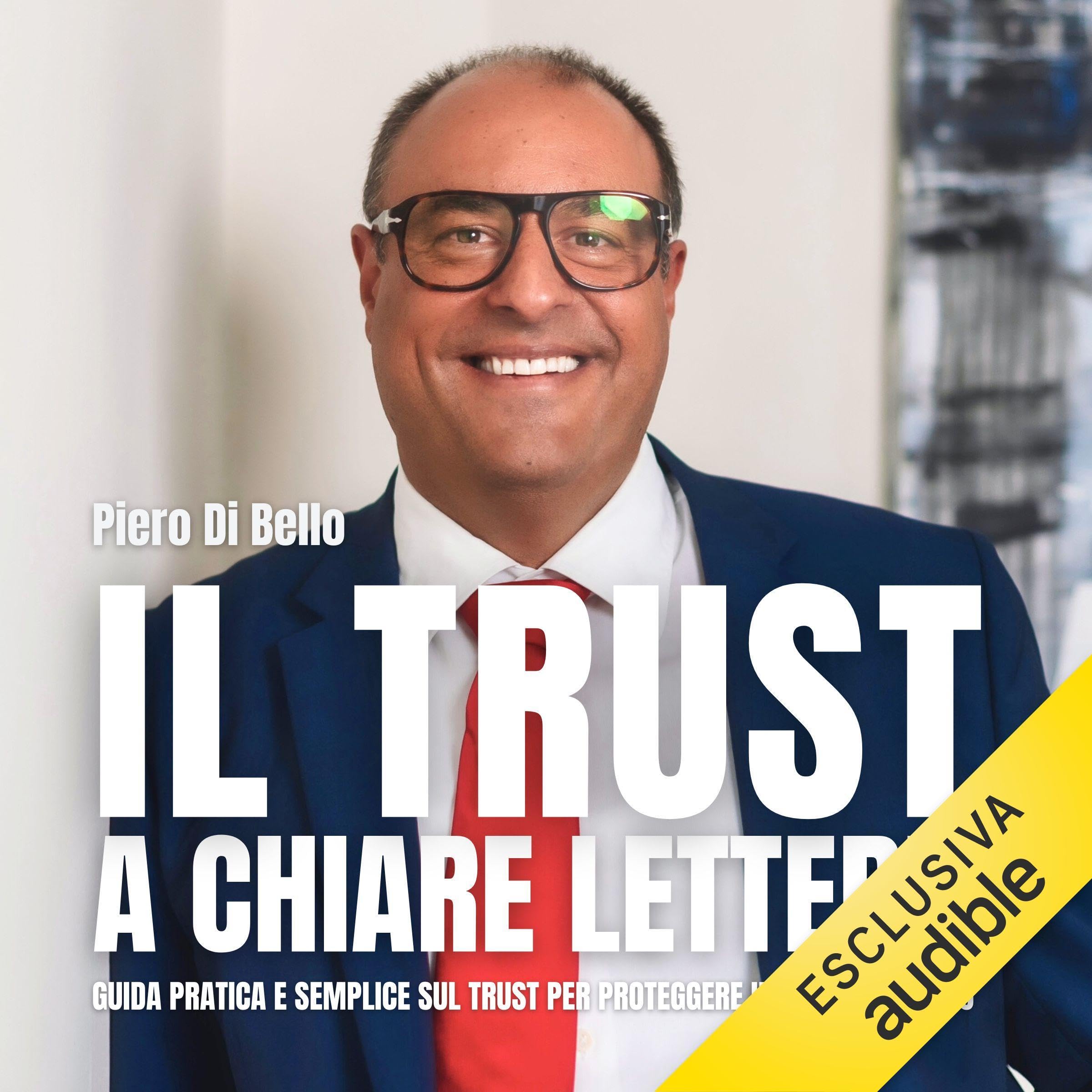 Il Trust a Chiare Lettere: Guida pratica e semplice sul trust per proteggere il tuo patrimonio