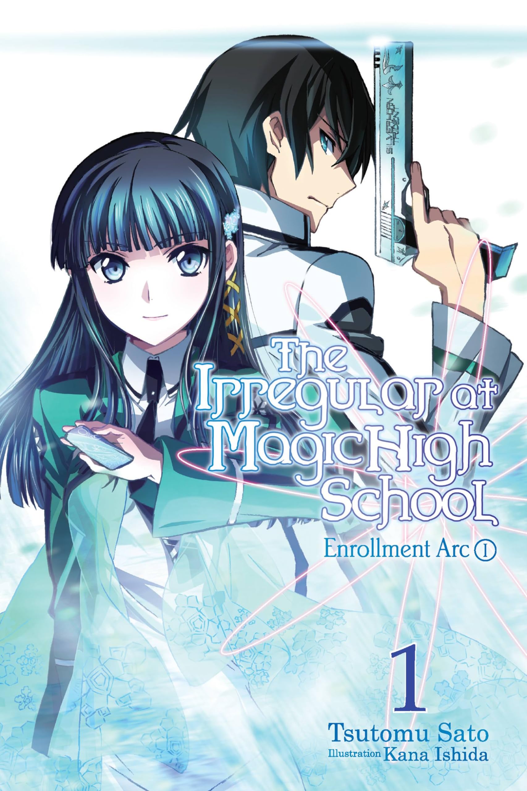 The Irregular at Magic High School, Vol. 1: Enrollment Arc, Part I - light novel (The Irregular at Magic High School, 1) (Volume 1)