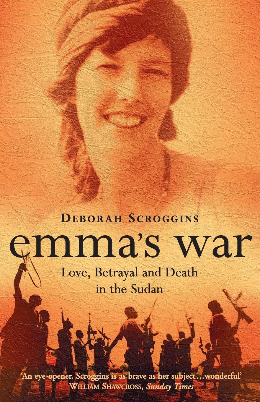 Emma’s War: Love, Betrayal and Death in the Sudan