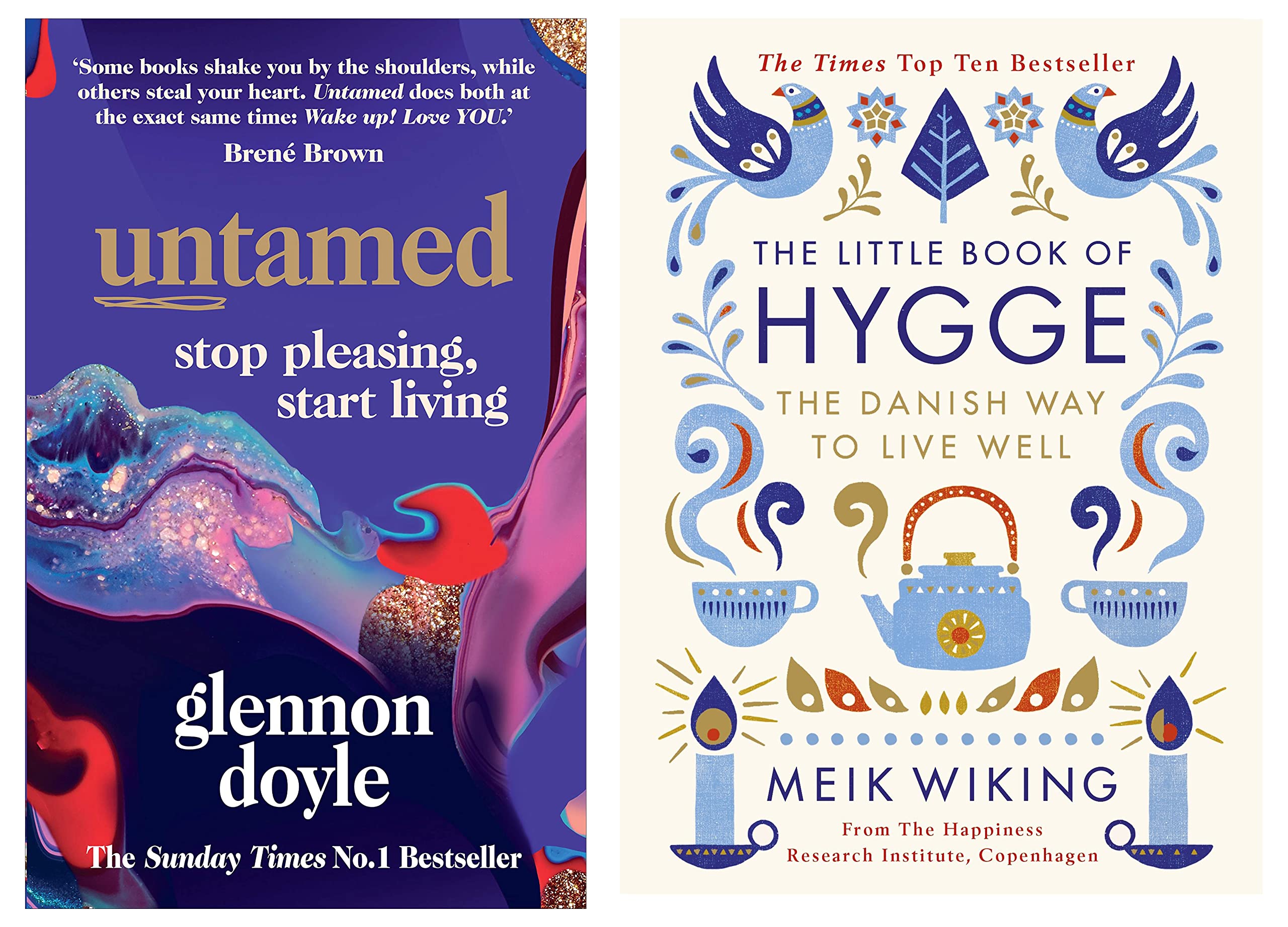 Untamed: Stop pleasing, start living: Stop Pleasing, Start Living: THE NO.1 SUNDAY TIMES BESTSELLER & The Little Book of Hygge: The Danish Way to Live Well