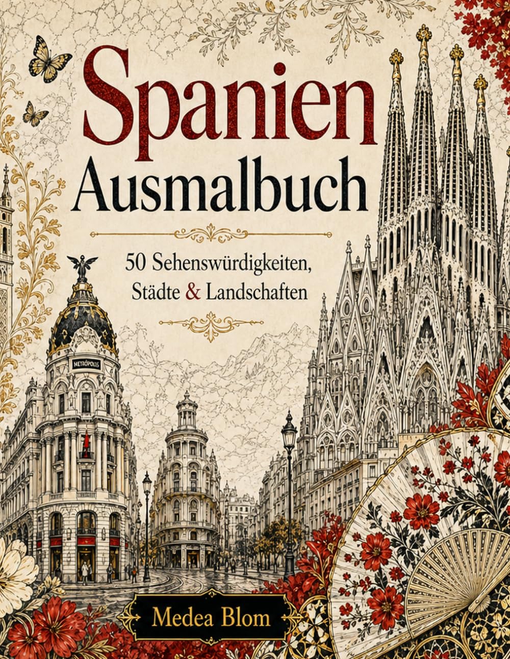 Spanien Ausmalbuch: 50 Sehenswürdigkeiten, Städte und Landschaften für Erwachsene und Reiseliebhaber