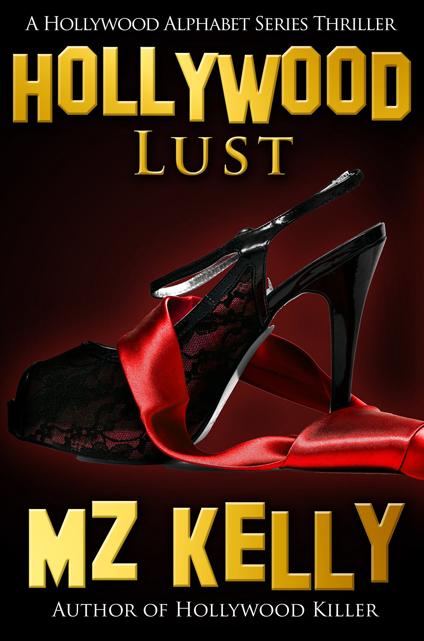 Hollywood Lust: A Hollywood Alphabet Thriller Series (A Hollywood Alphabet Series Thriller Book 12)