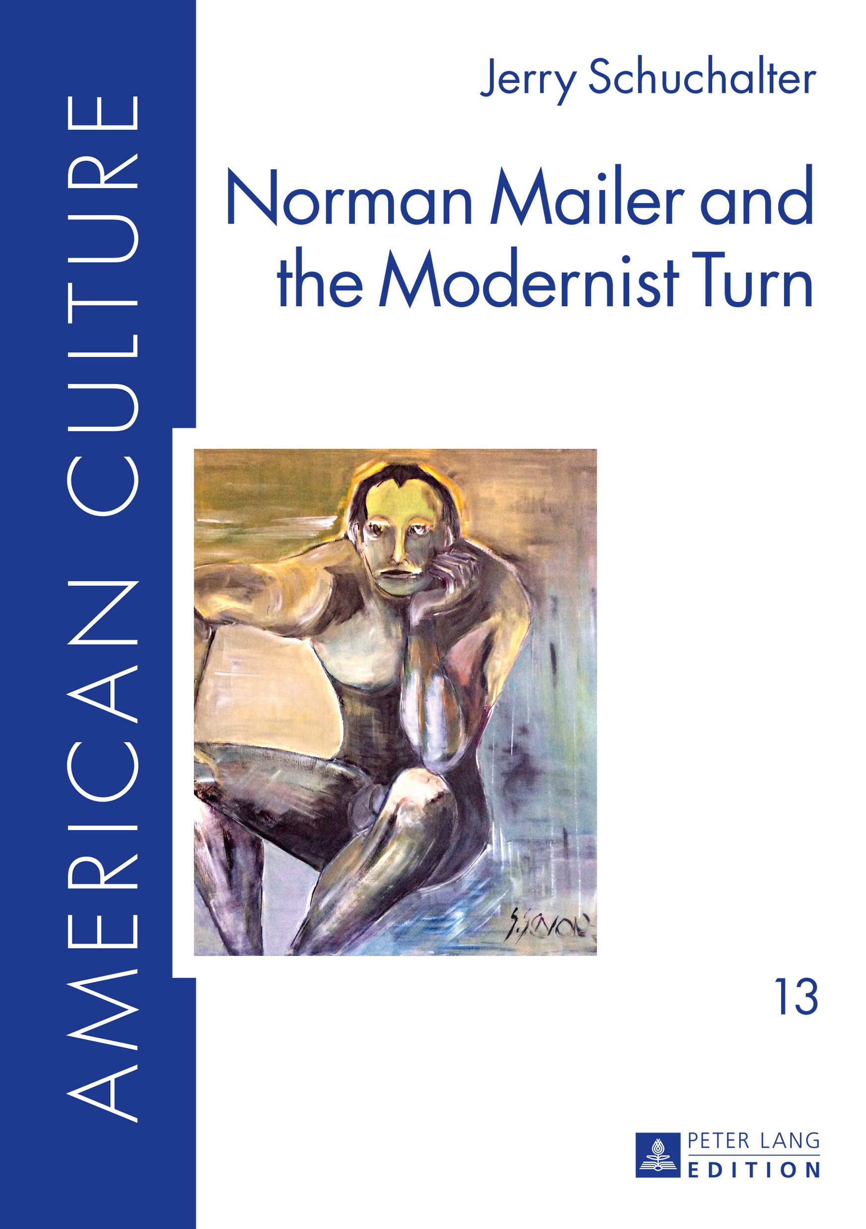Norman Mailer and the Modernist Turn (American Culture Book 13)
