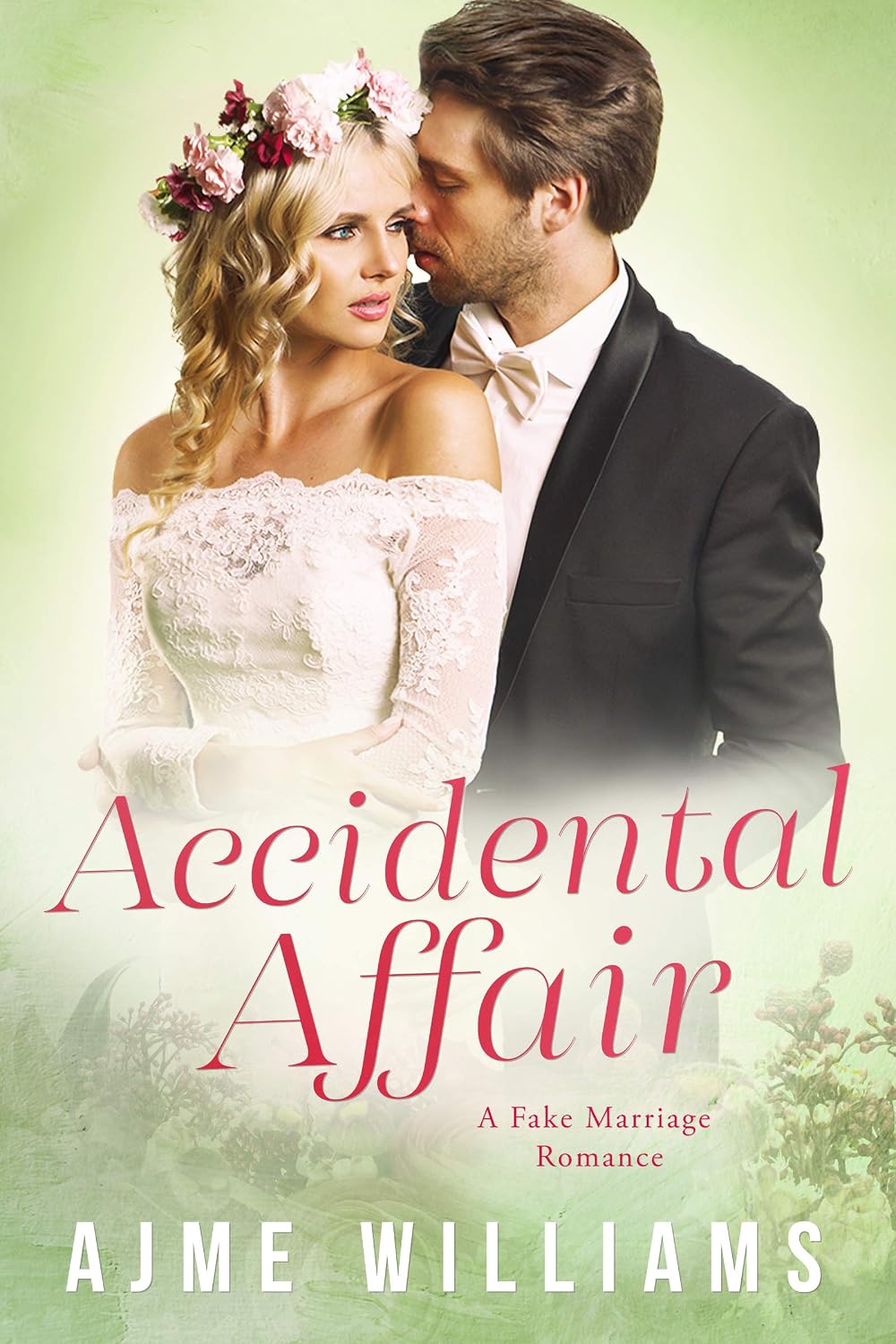 Accidental Affair A Fake Marriage Romance eBook Williams