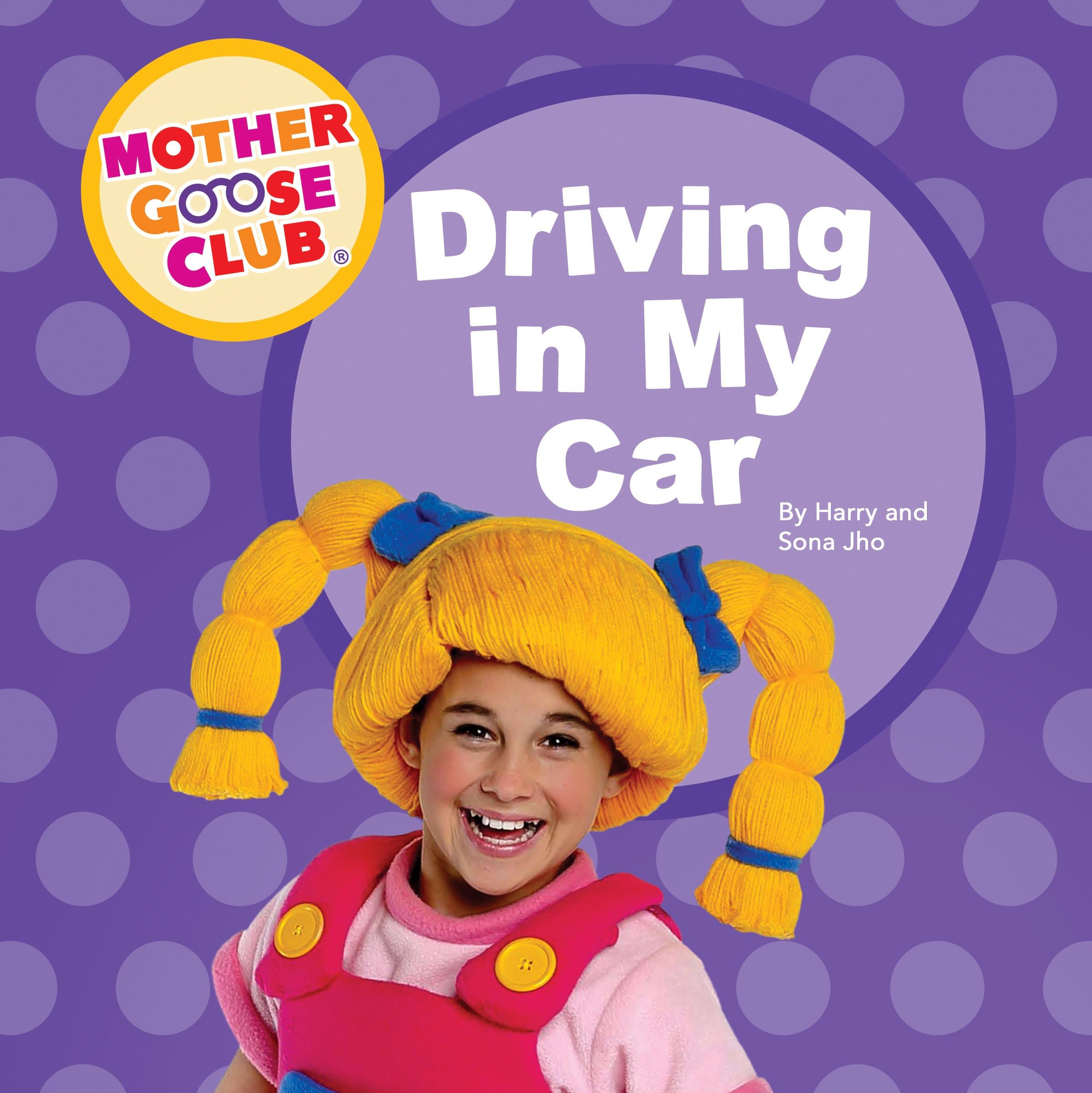 Mother Goose Club - Board Book - Driving in My Car Board book – December 13, 2017