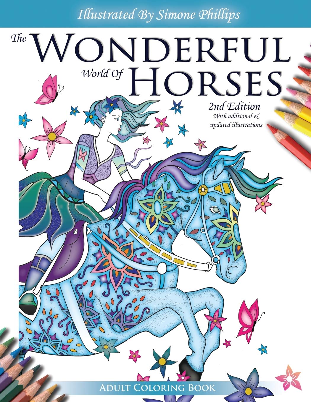 The Wonderful World of Horses - 2nd Edition - Adult Coloring / Colouring book: Beautiful Horses to Color - 2nd Edition with revised and additional ... with additional and updated illustrations