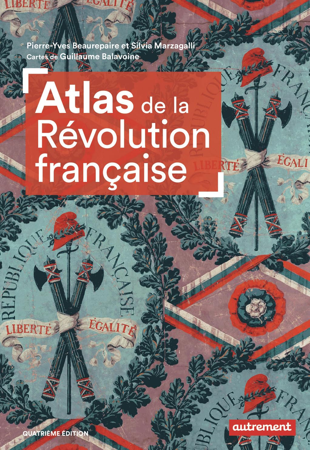 Atlas de la Révolution française: Un basculement mondial, 1776-1815