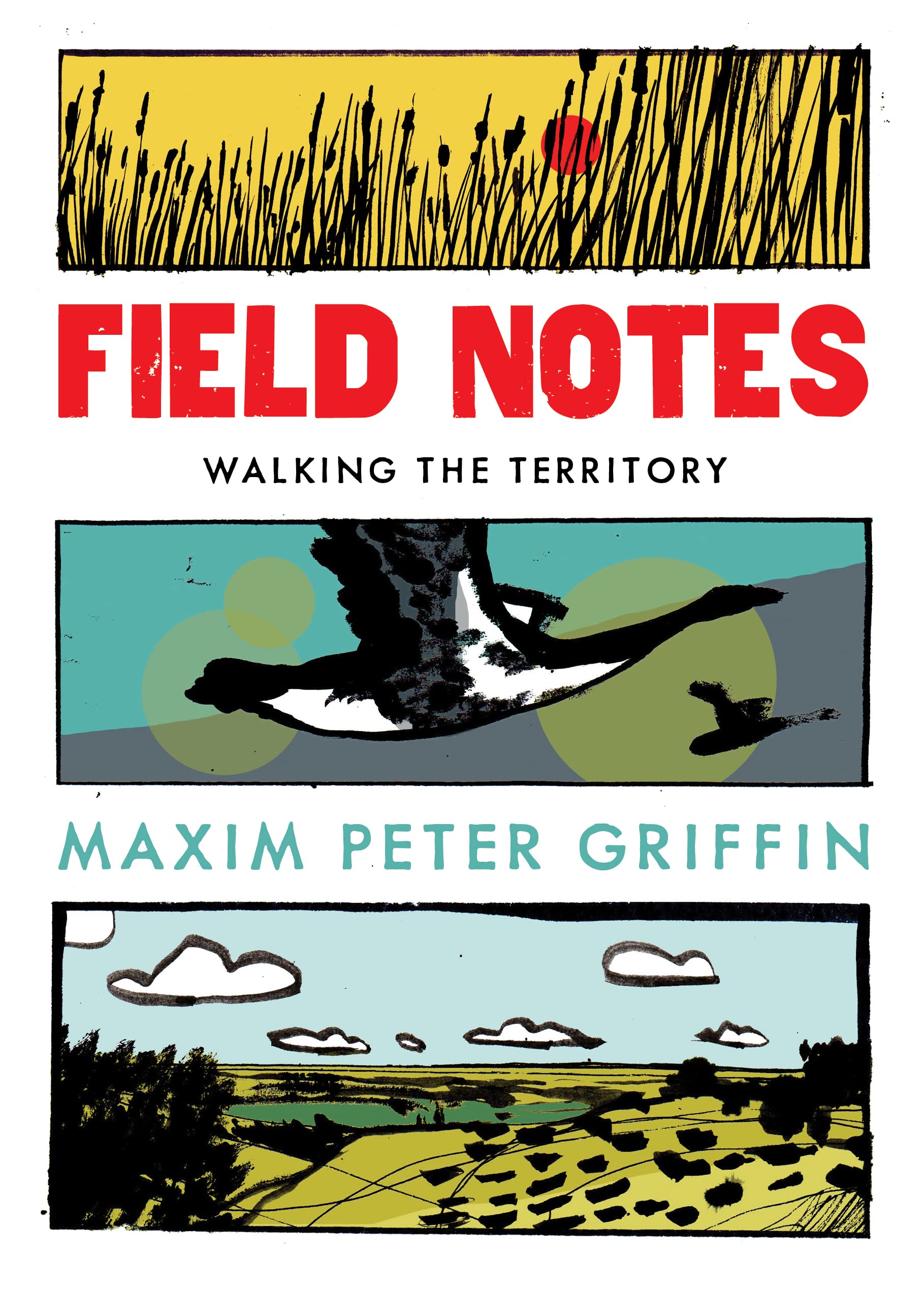 Field Notes: Walking the Territory,Maxim Peter Griffin