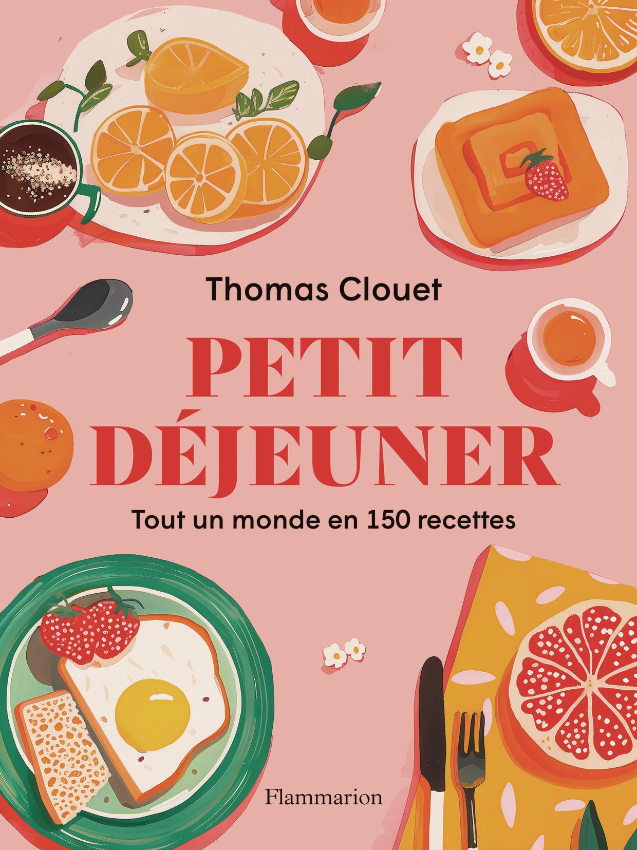 Petit déjeuner: Tout un monde en 150 recettes