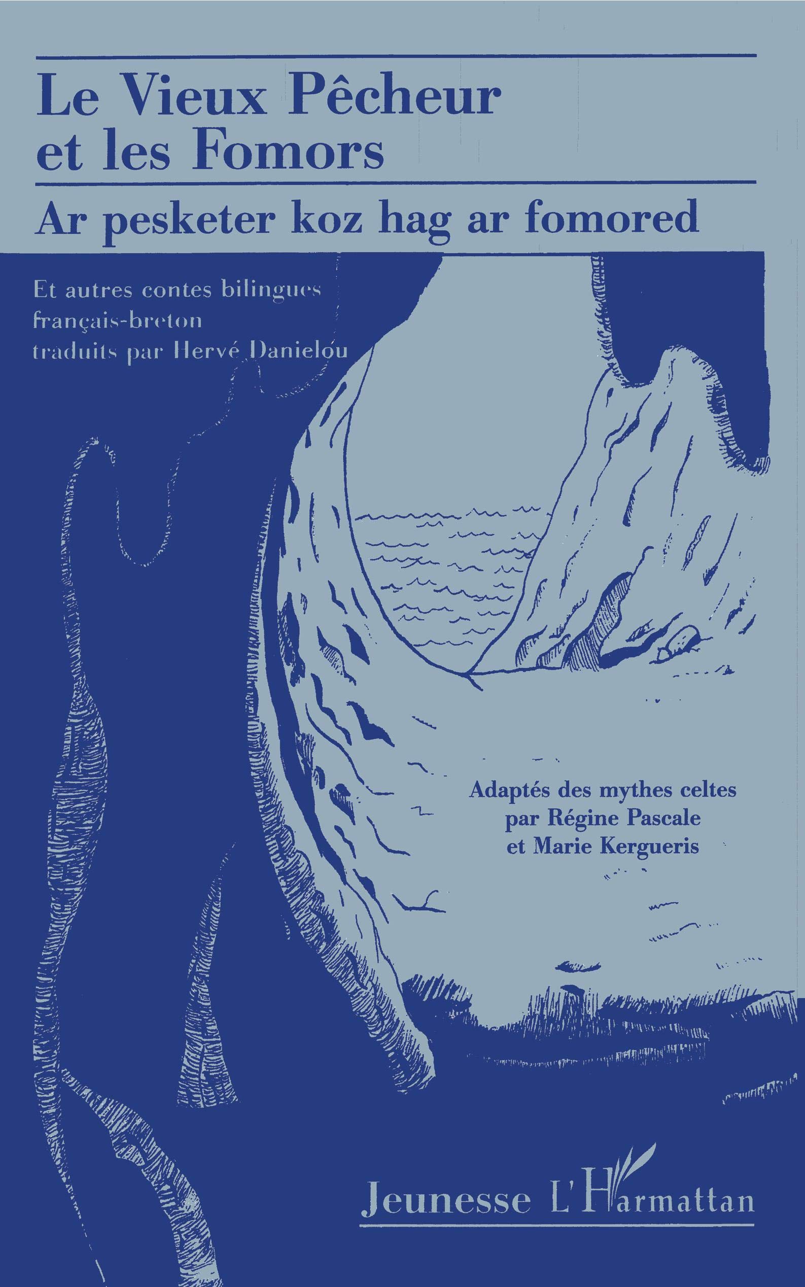 LE VIEUX PÊCHEUR ET LES FOMORS: Ar pesketer koz hag ar fomored Et autres contes